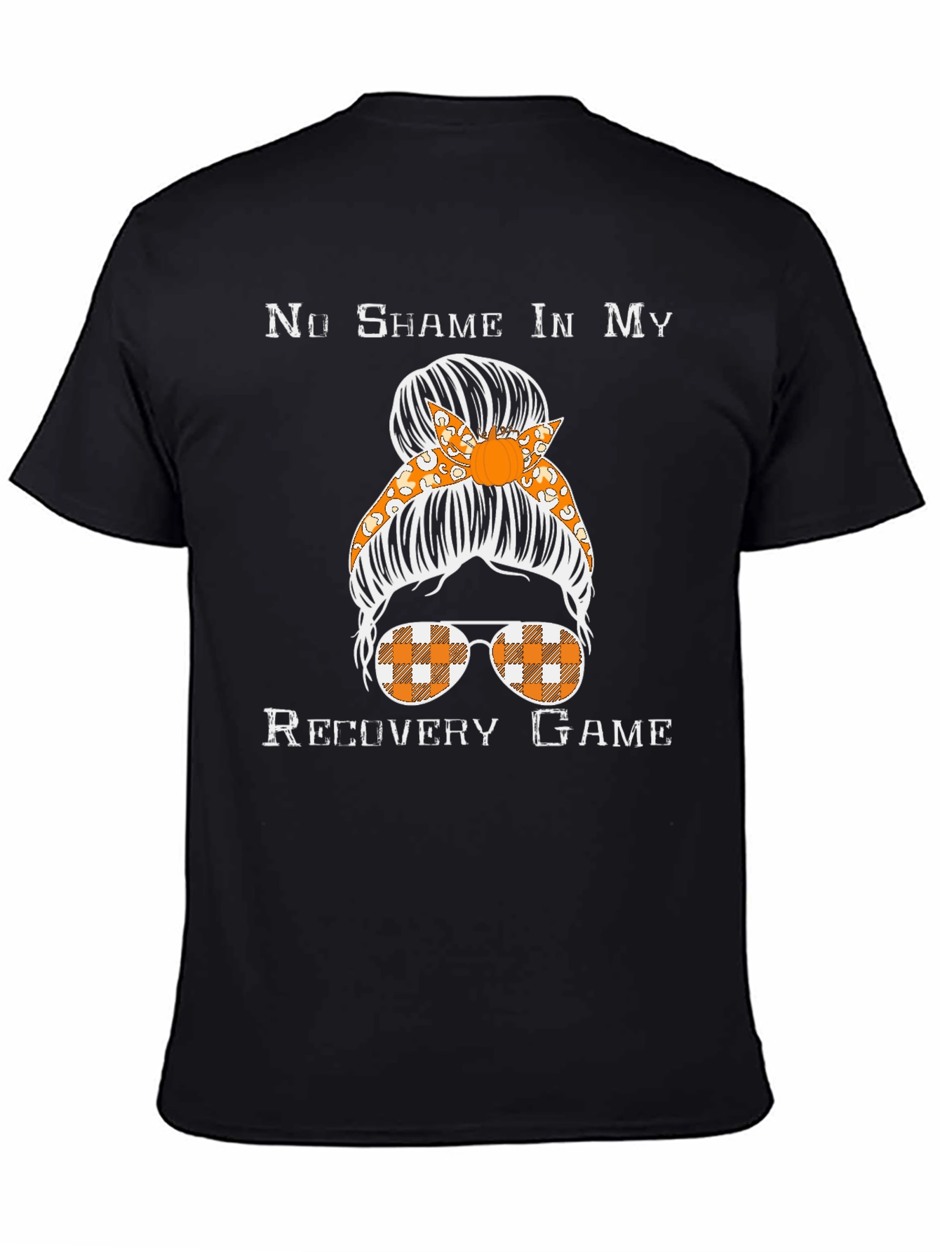 No Shame Recovery Game Messy Bun T-Shirt