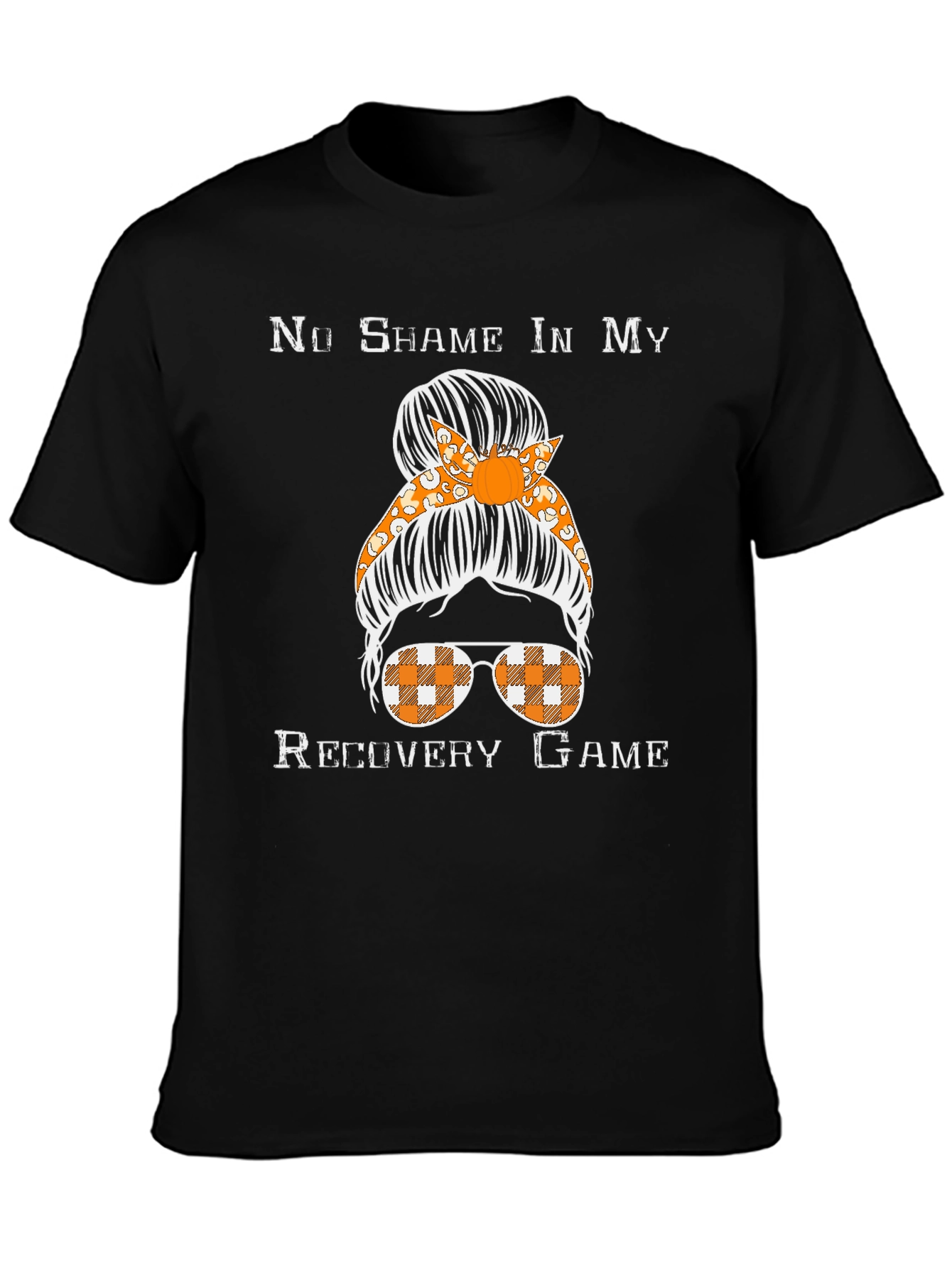 No Shame Recovery Game Messy Bun T-Shirt