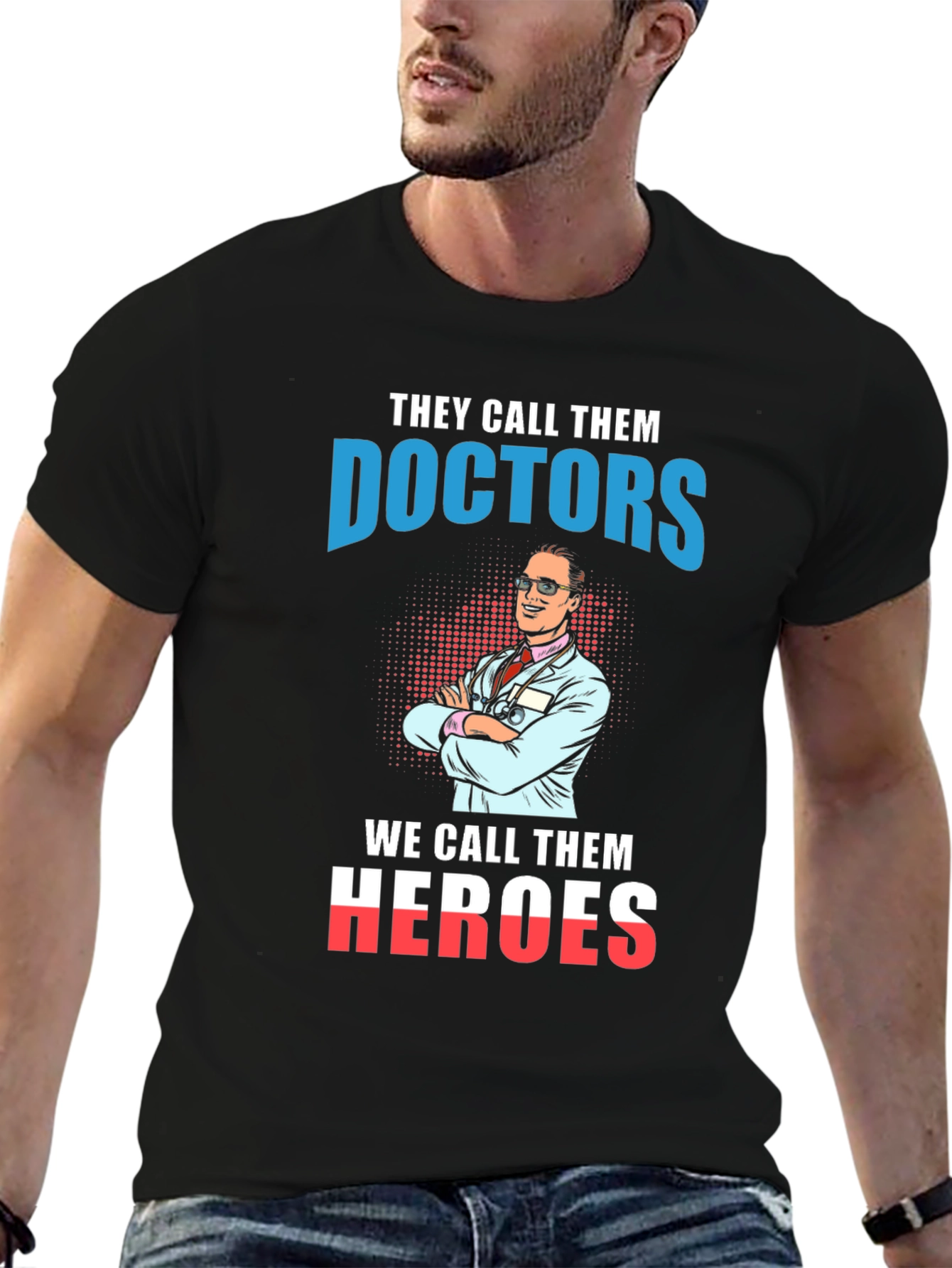 Doctors are Heroes Graphic T-Shirt