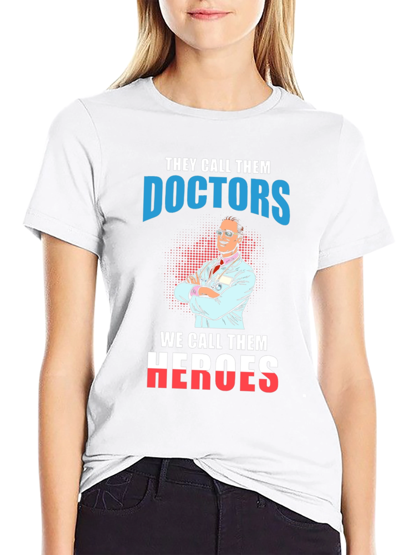 Doctors are Heroes Graphic T-Shirt