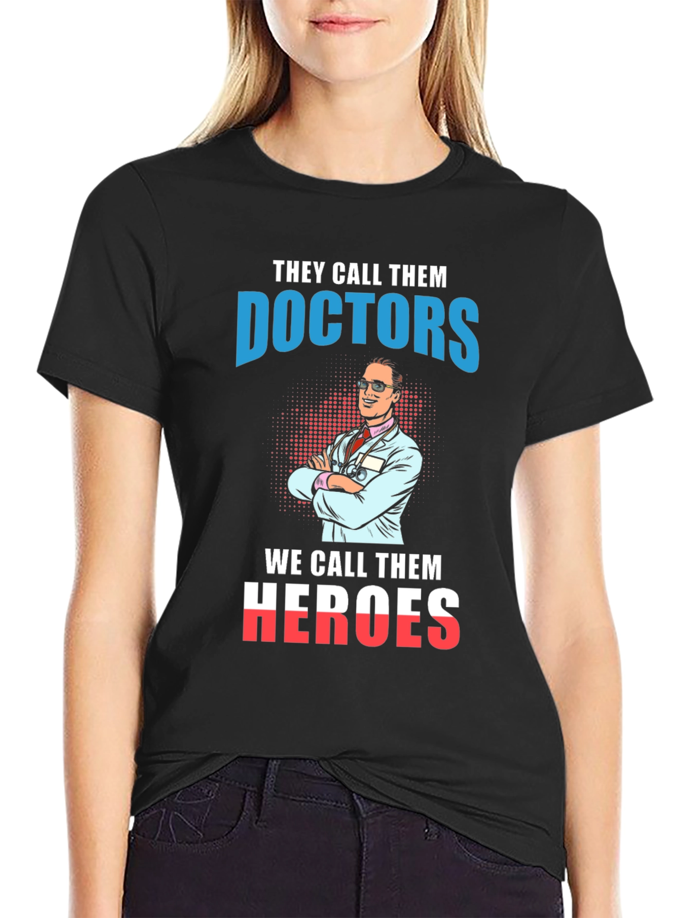 Doctors are Heroes Graphic T-Shirt