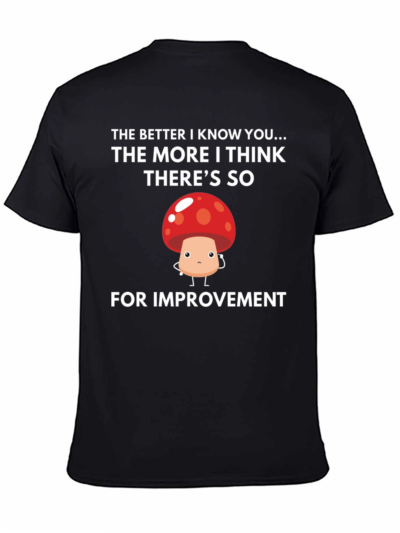 Funny Mushroom Graphic T-Shirt - Room for Improvement