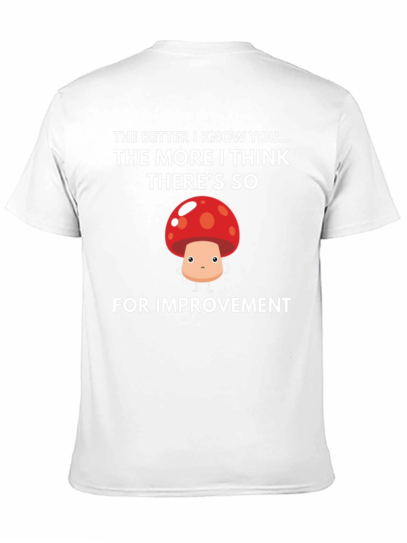Funny Mushroom Graphic T-Shirt - Room for Improvement