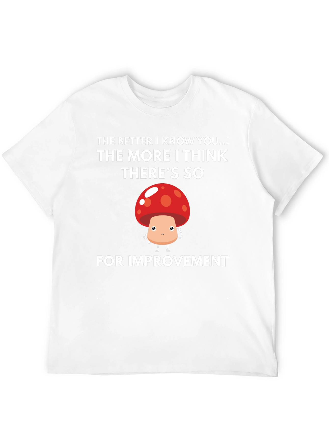 Funny Mushroom Graphic T-Shirt - Room for Improvement