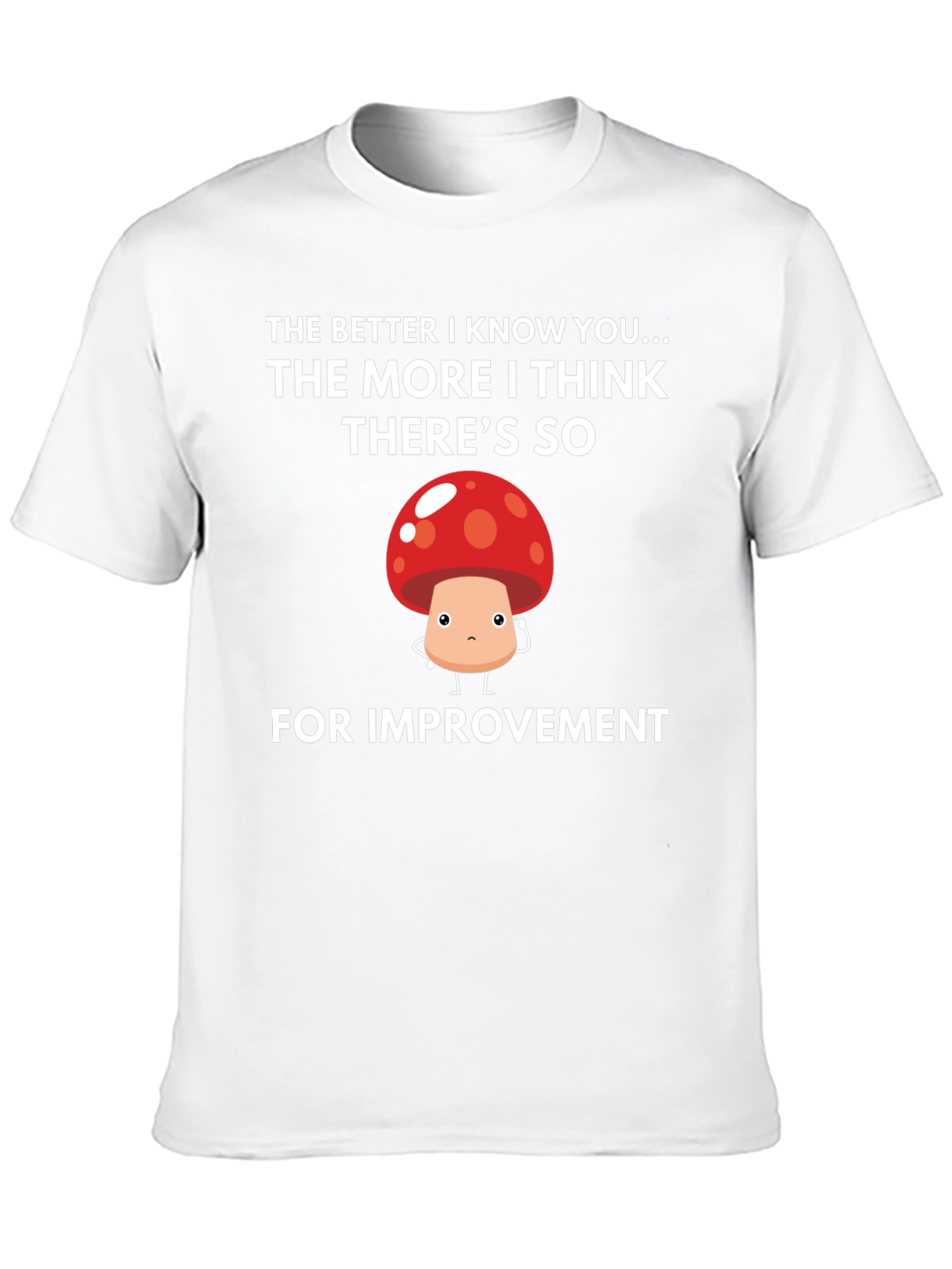 Funny Mushroom Graphic T-Shirt - Room for Improvement