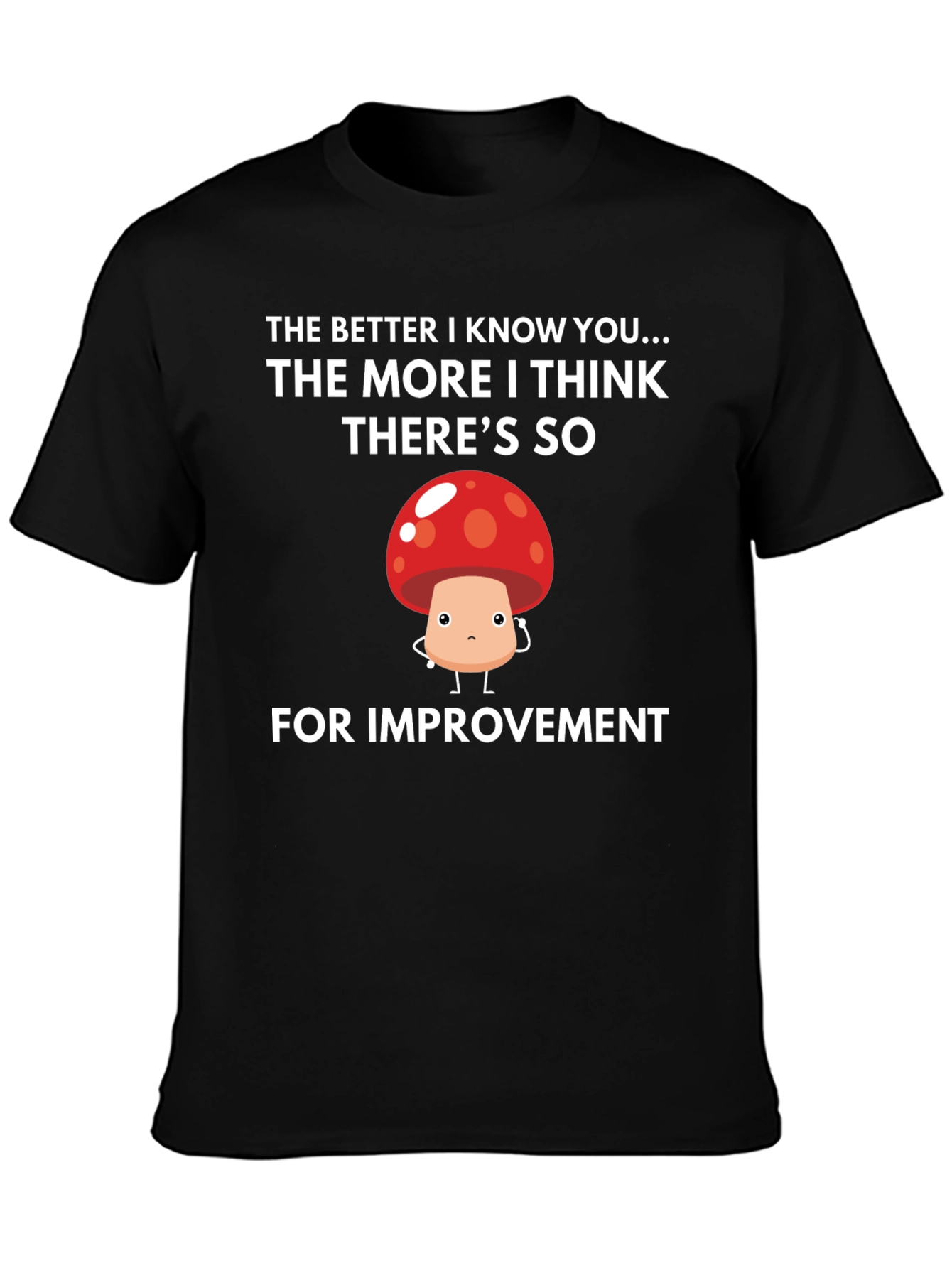 Funny Mushroom Graphic T-Shirt - Room for Improvement