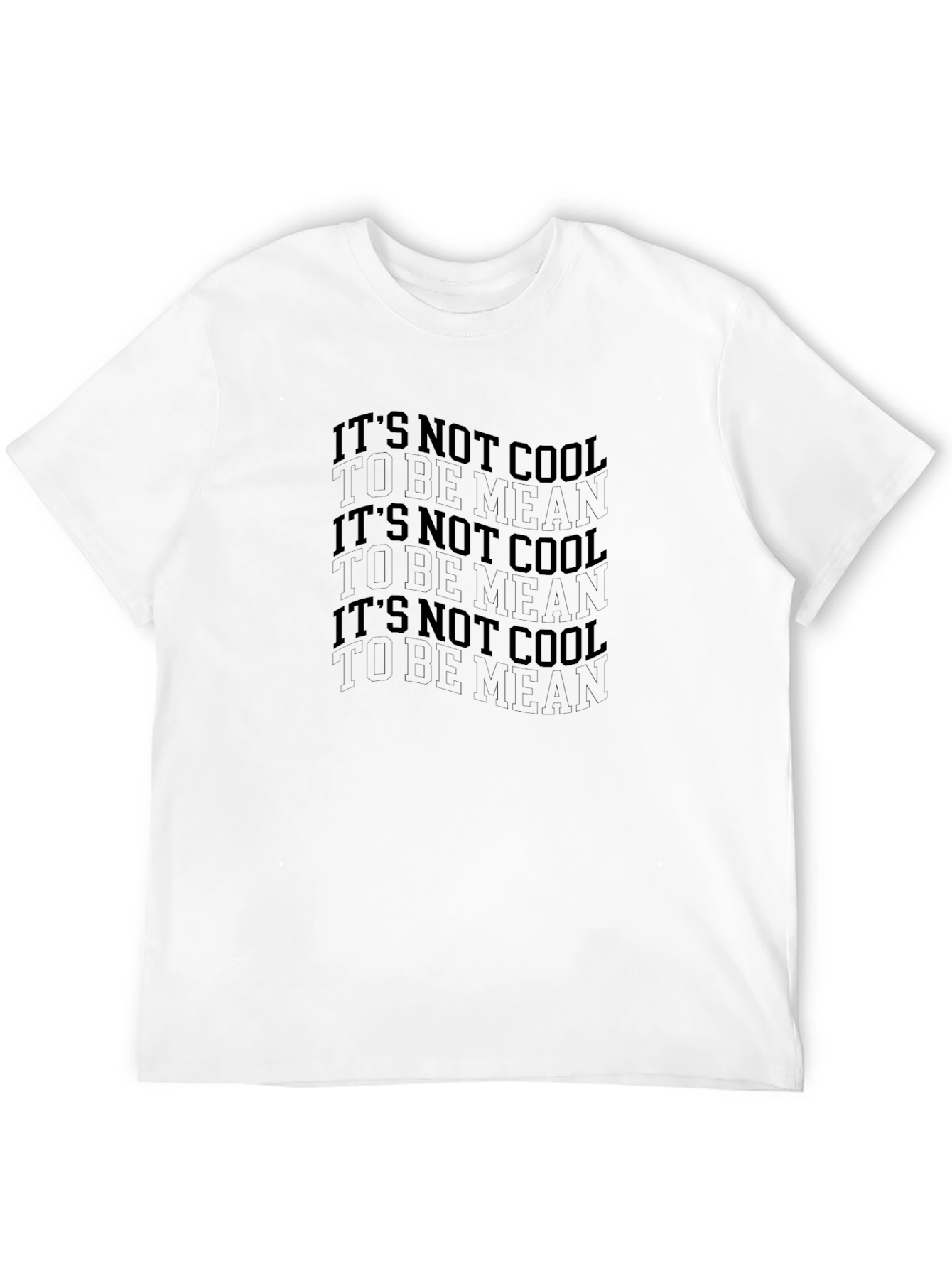 Its Not Cool to Be Mean Graphic Tee