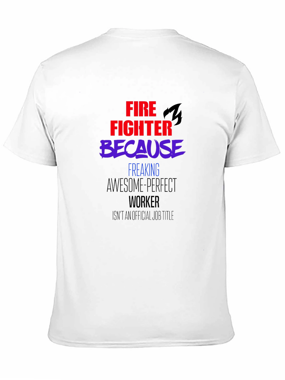 Firefighter Awesome Perfect Worker Graphic Tee