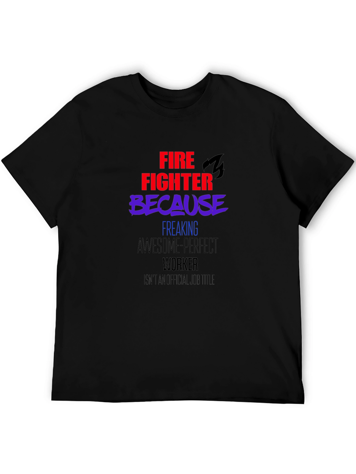 Firefighter Awesome Perfect Worker Graphic Tee
