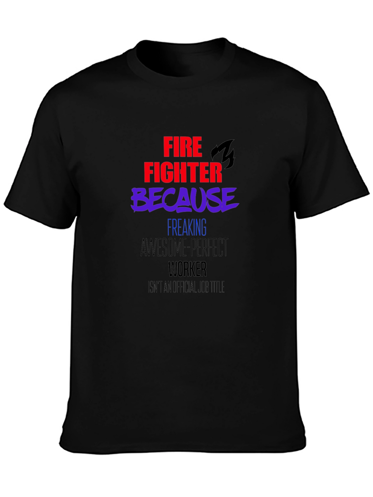 Firefighter Awesome Perfect Worker Graphic Tee