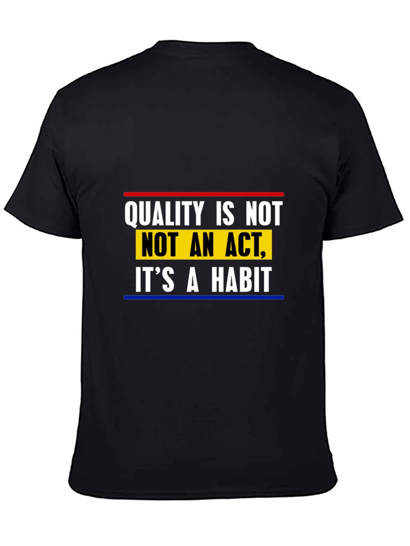 Quality is Not an Act T-Shirt - Black