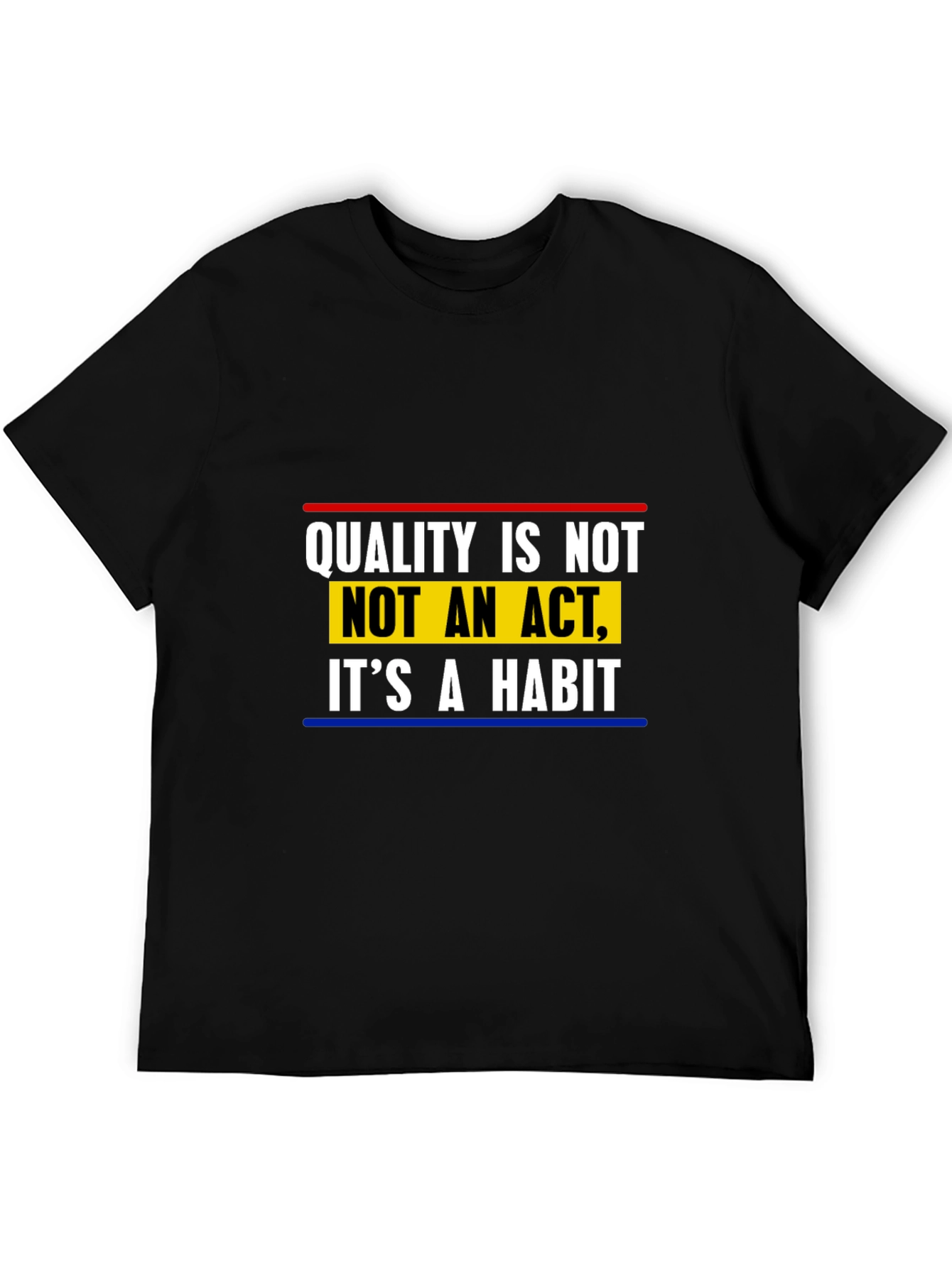 Quality is Not an Act T-Shirt - Black