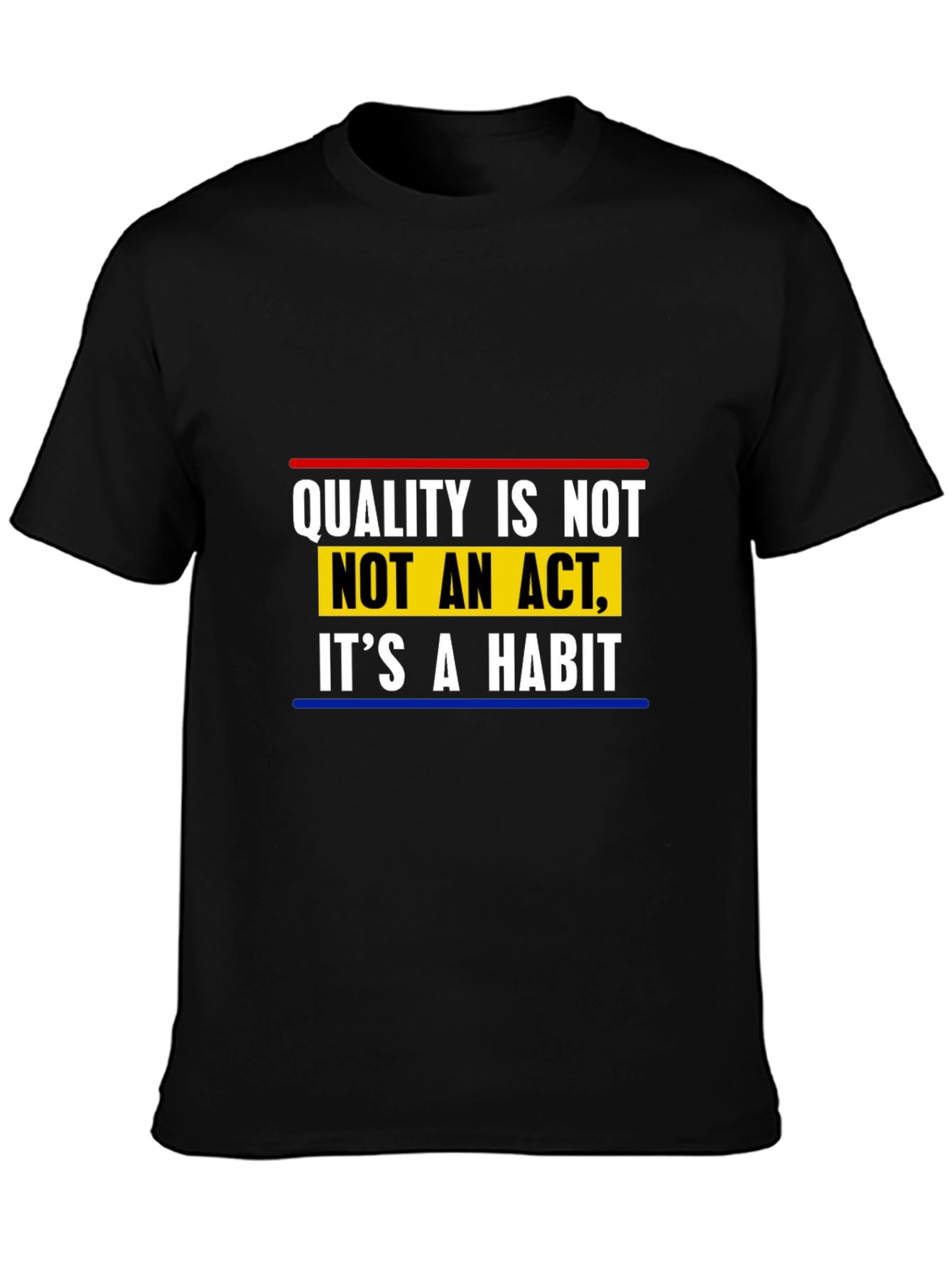 Quality is Not an Act T-Shirt - Black