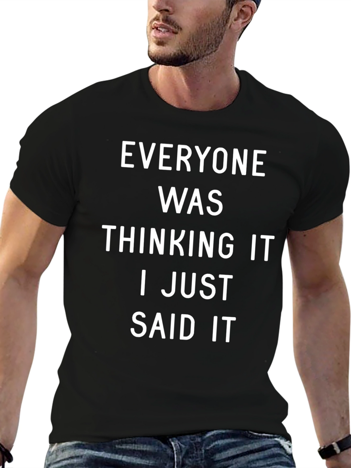 Everyone Was Thinking It T-Shirt
