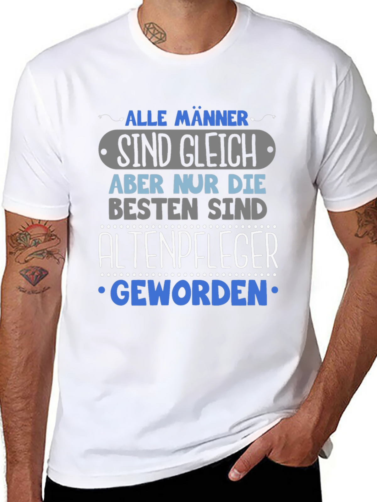 Humorous Altenpfleger T-Shirt - Alle Männer Sind Gleich