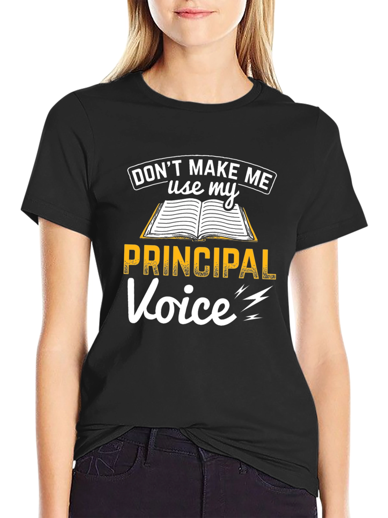Dont Make Me Use My Principal Voice T-Shirt