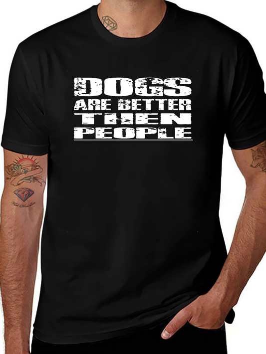 Dogs Are Better Than People Black T-Shirt