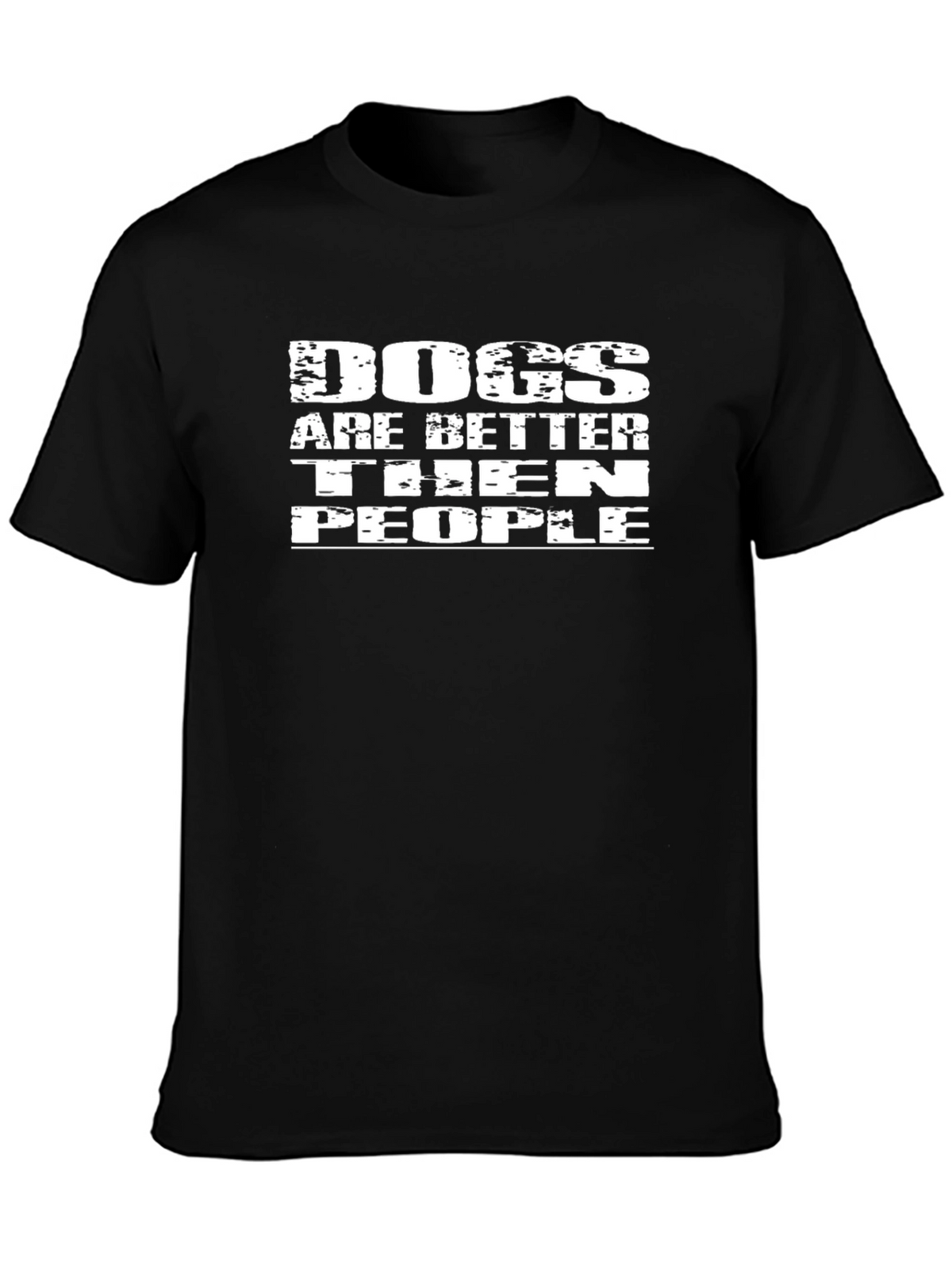Dogs Are Better Than People Black T-Shirt