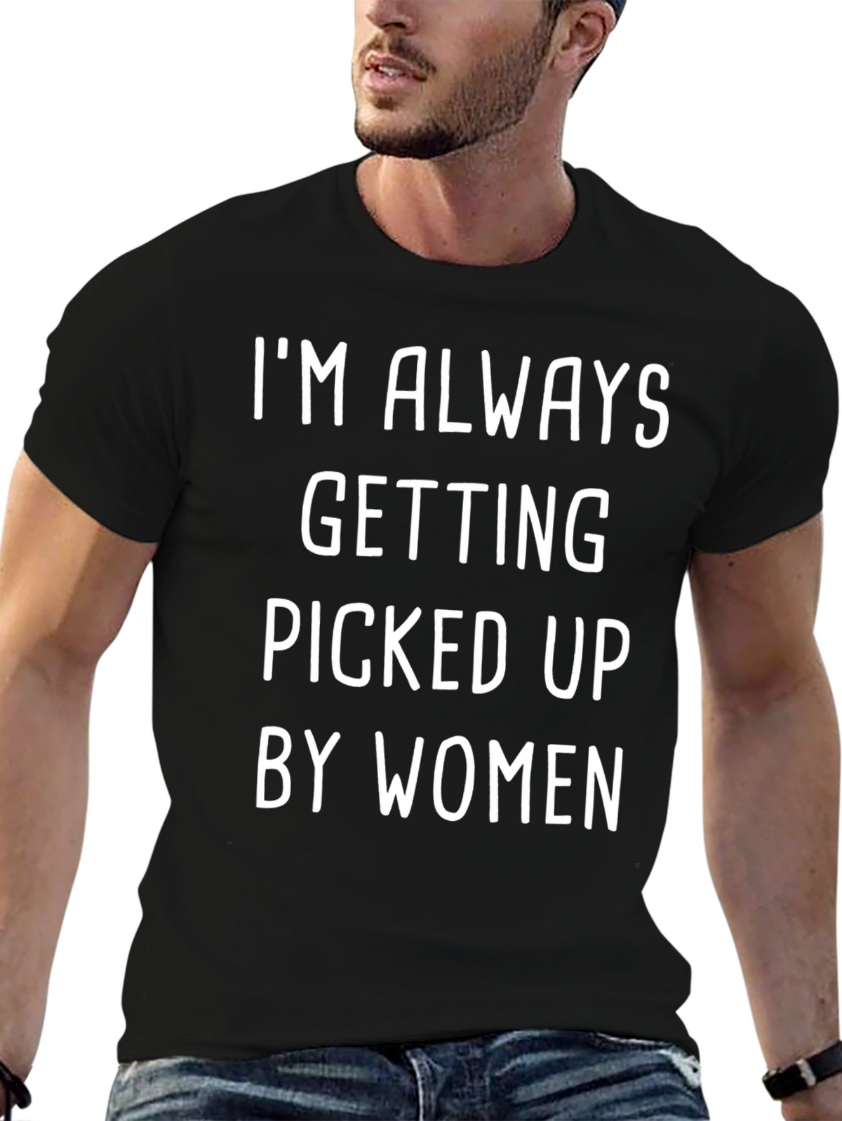 Funny Mens T-Shirt: Im Always Picked Up By Women
