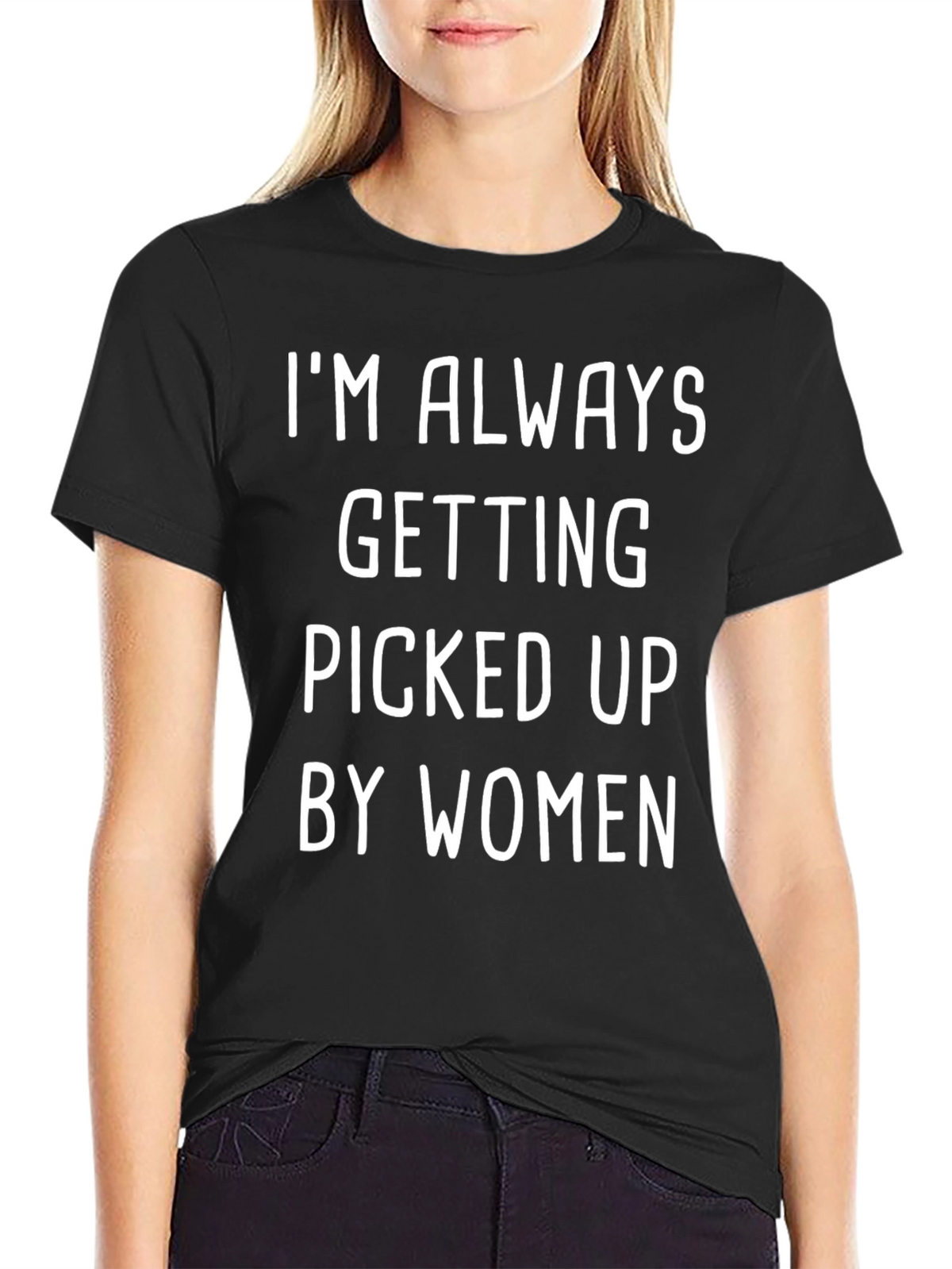 Funny Mens T-Shirt: Im Always Picked Up By Women