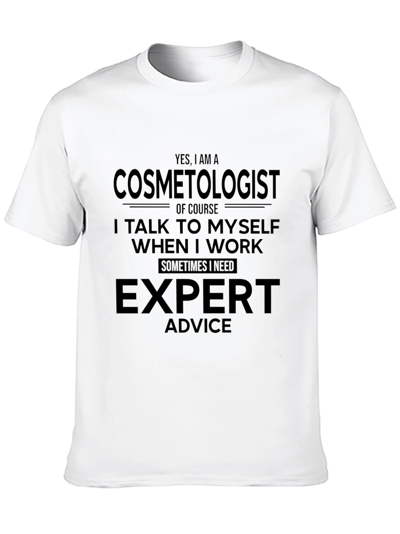 Cosmetologist Expert Advice T-Shirt