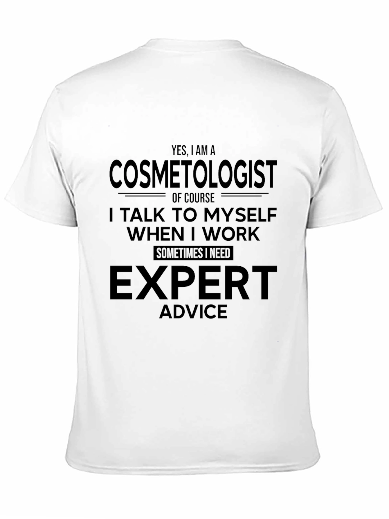 Cosmetologist Expert Advice T-Shirt