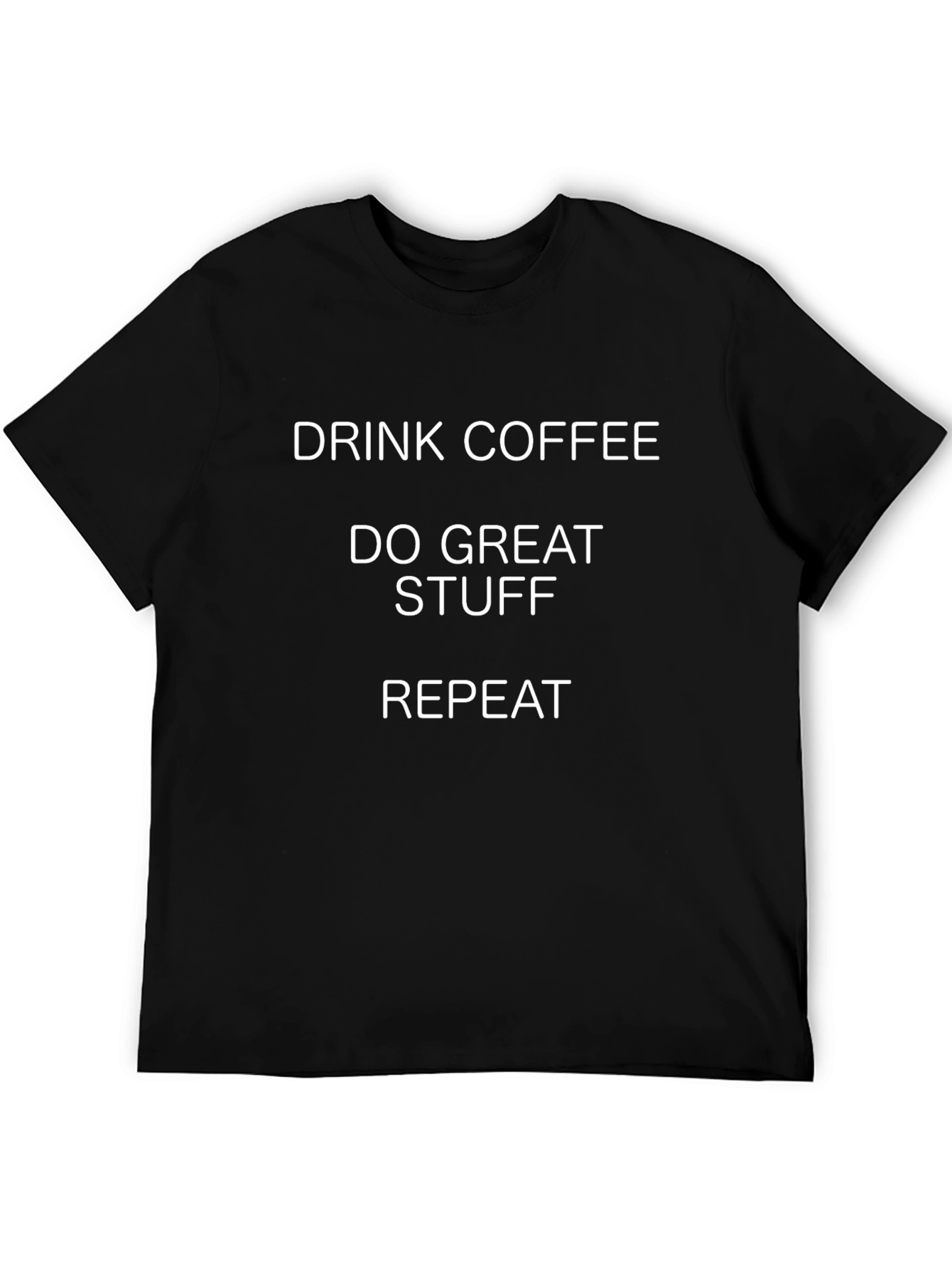 Drink Coffee Do Great Stuff Tee