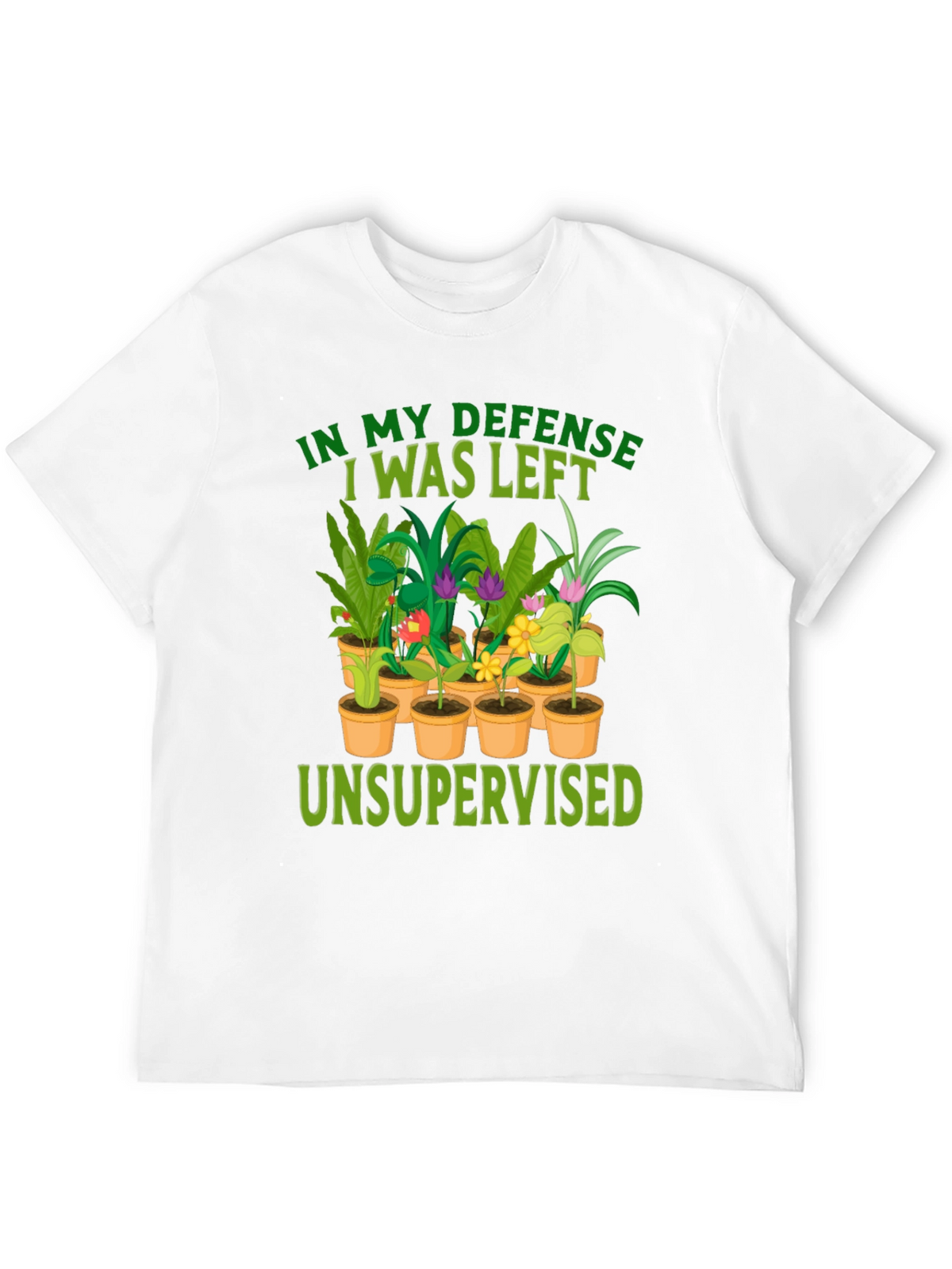 In My Defense Unsupervised Plant T-Shirt