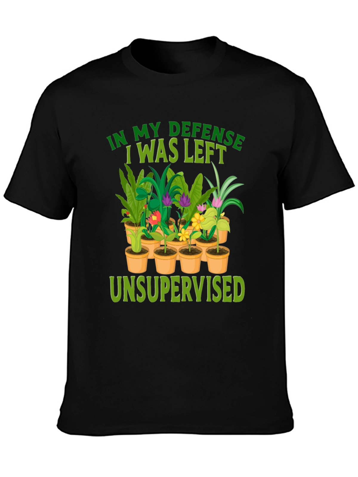 In My Defense Unsupervised Plant T-Shirt
