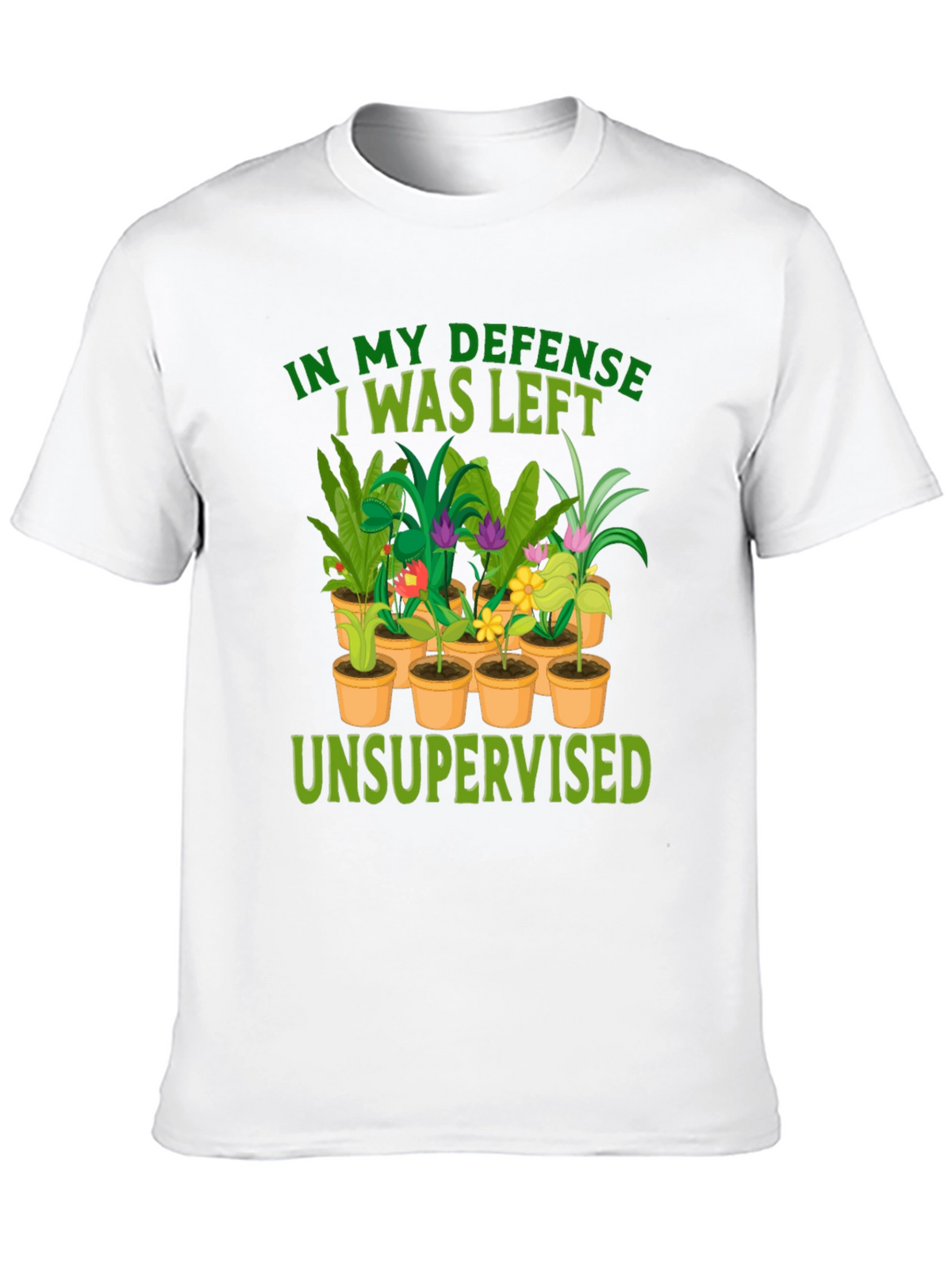 In My Defense Unsupervised Plant T-Shirt