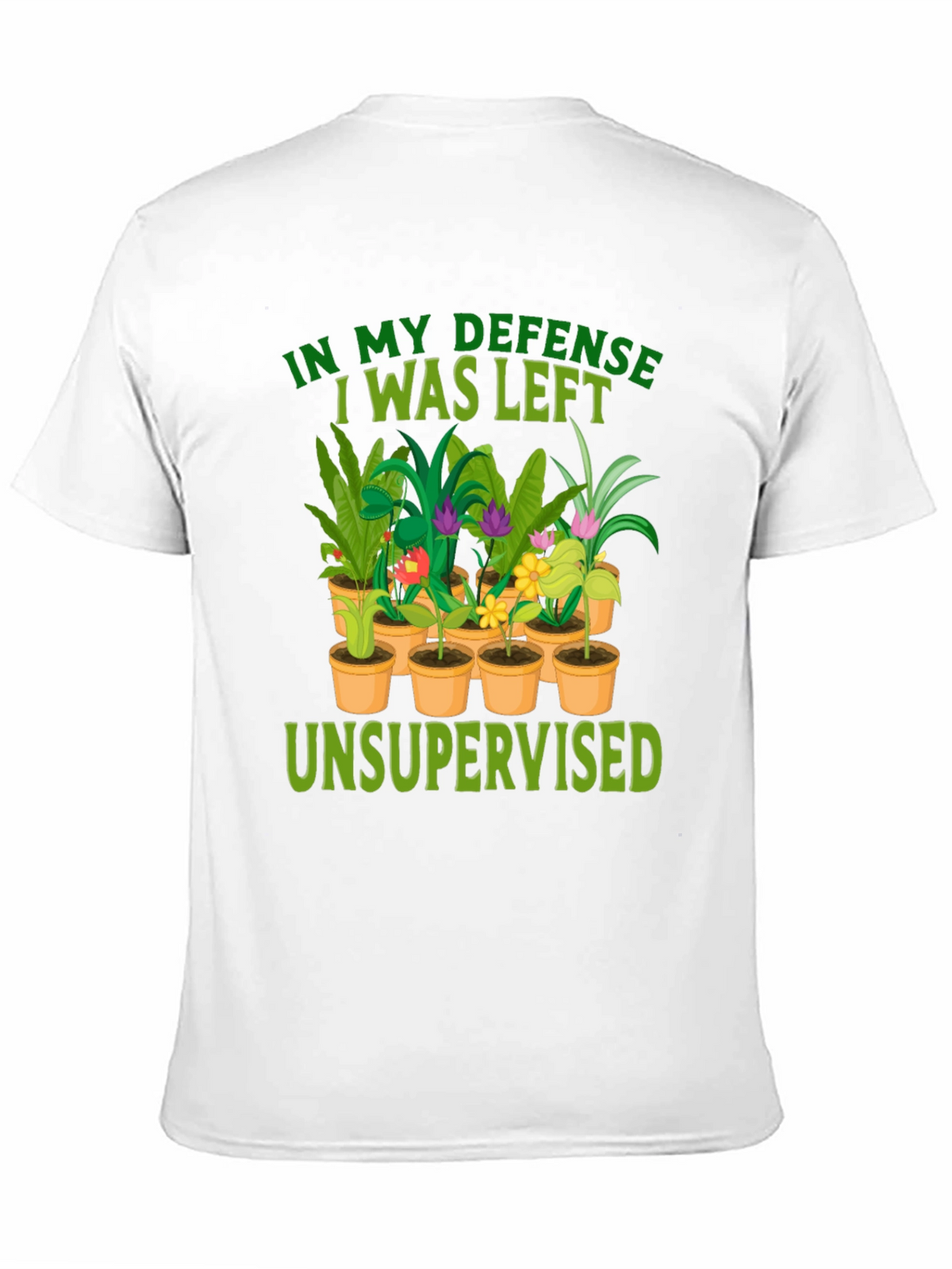 In My Defense Unsupervised Plant T-Shirt