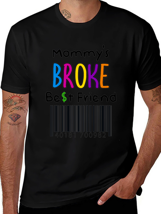 Mommys Broke Best Friend T-Shirt