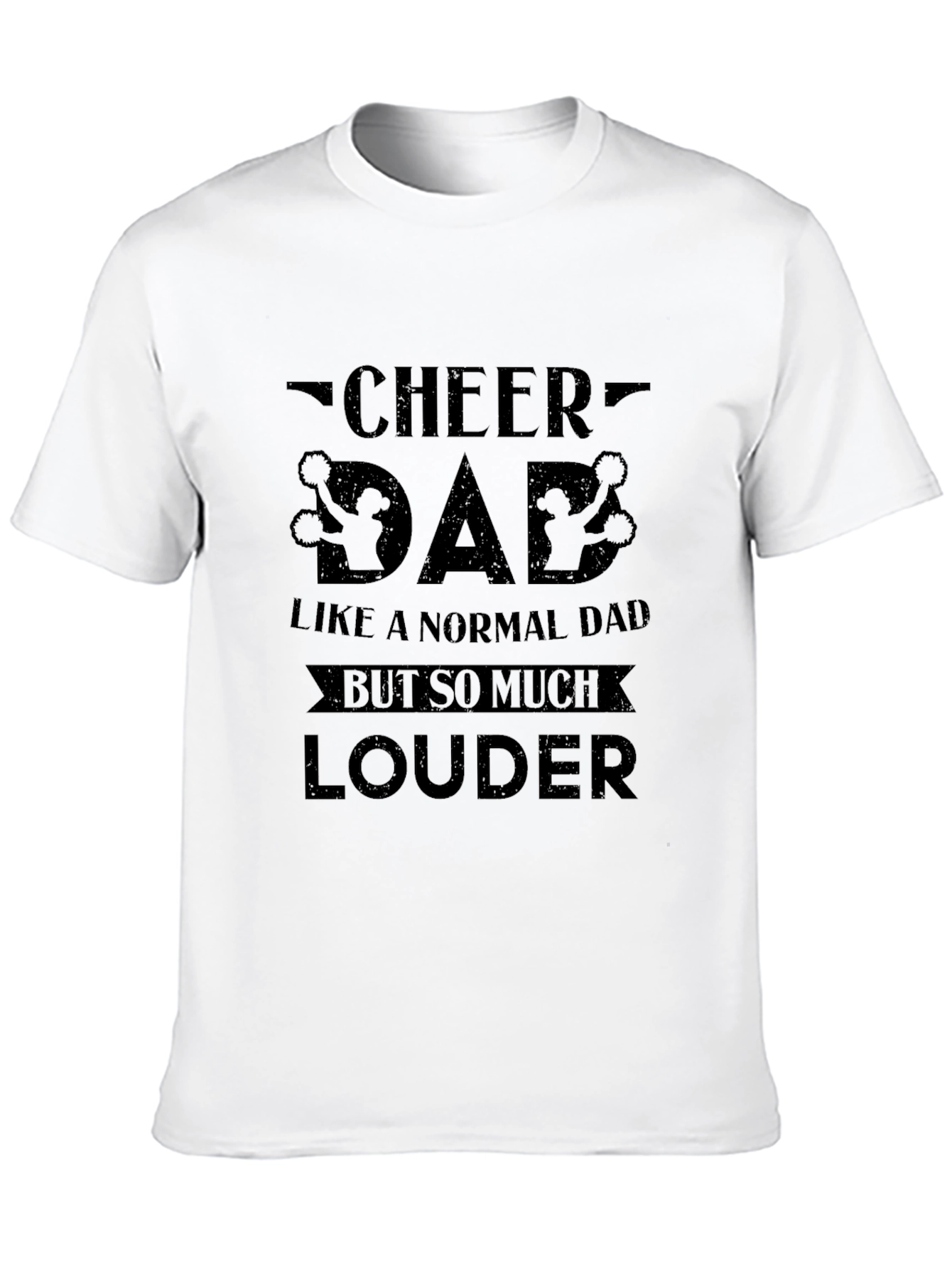 Cheer Dad Louder T-Shirt