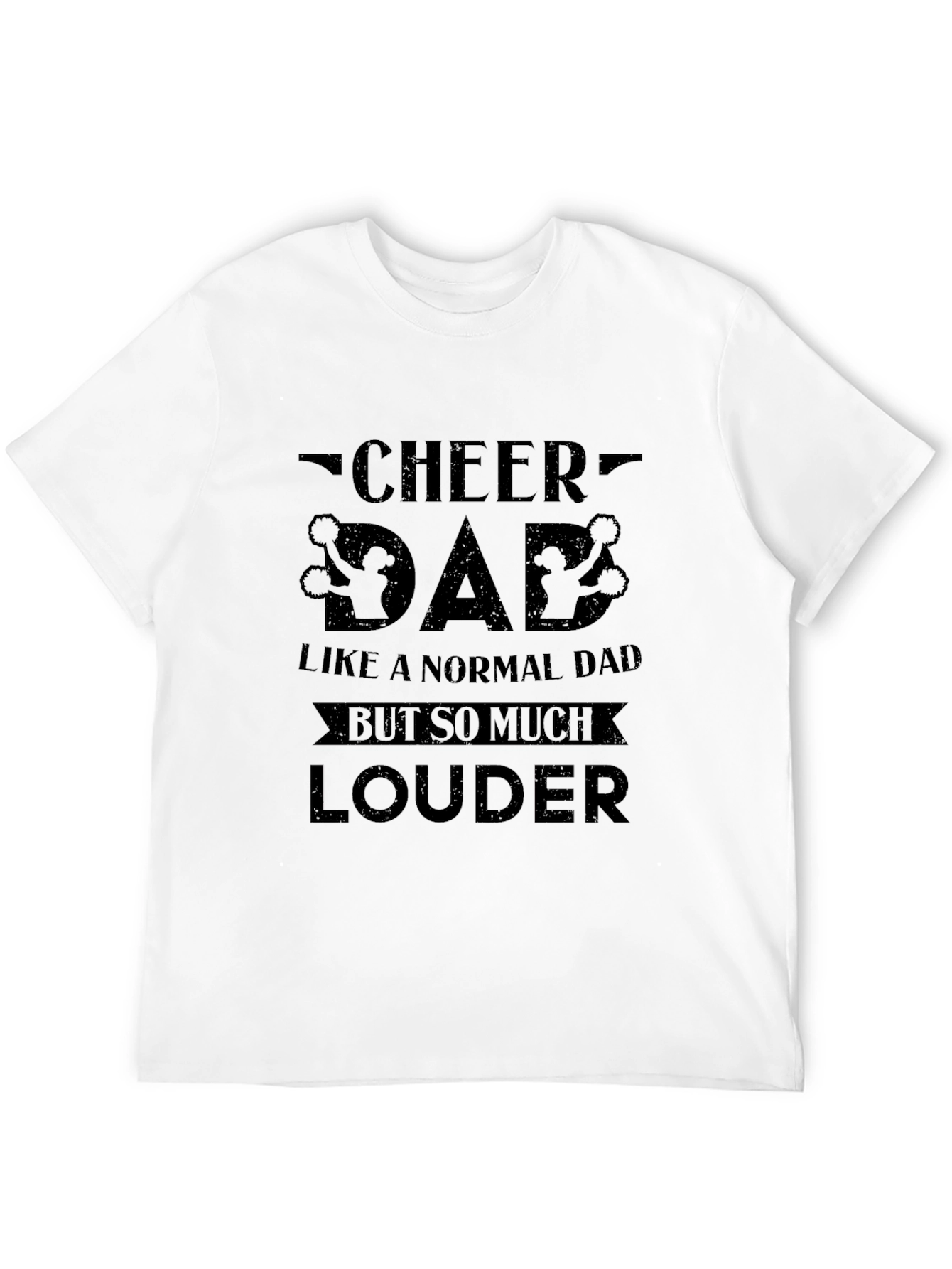 Cheer Dad Louder T-Shirt
