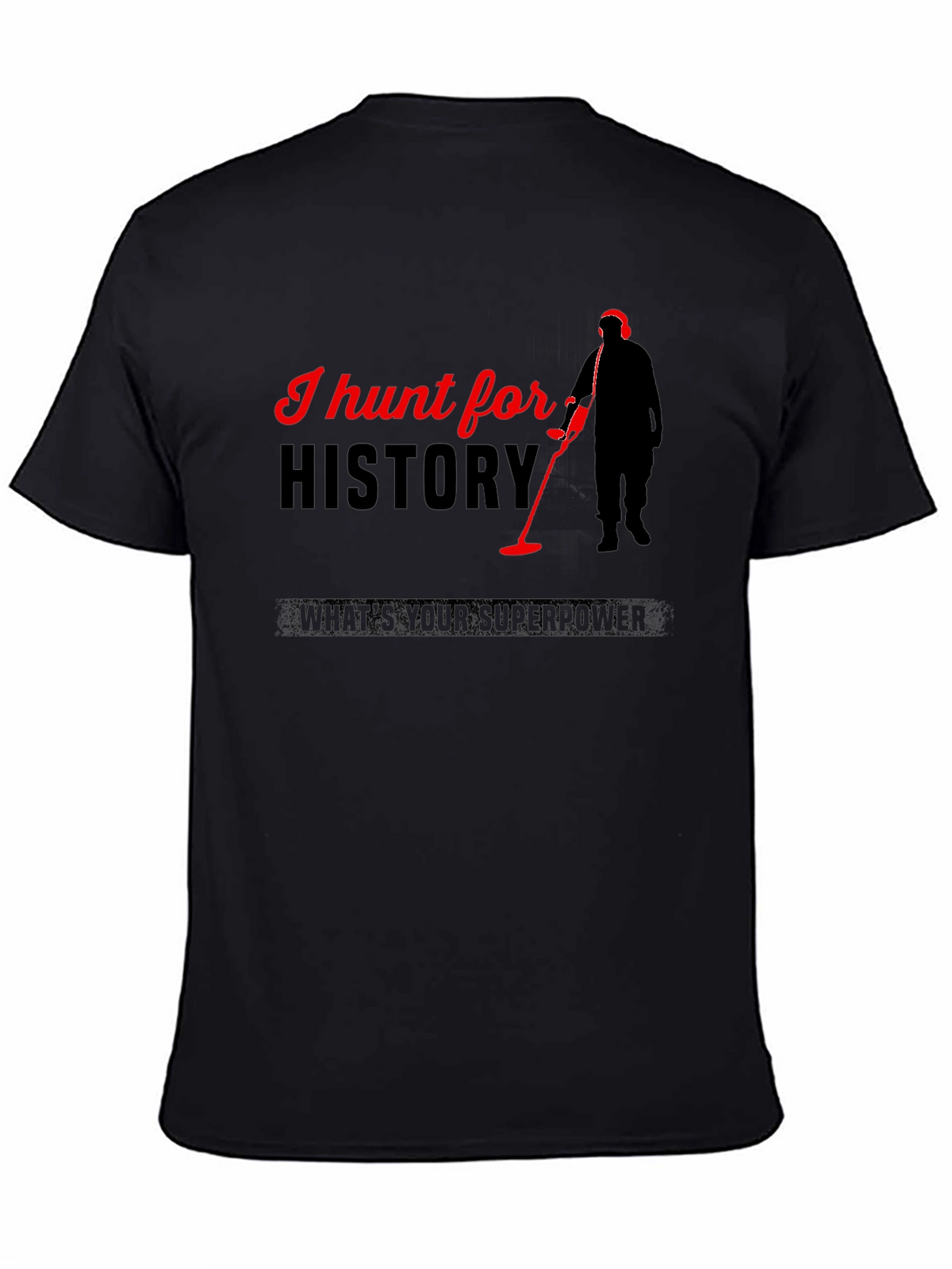 I Hunt for History T-Shirt