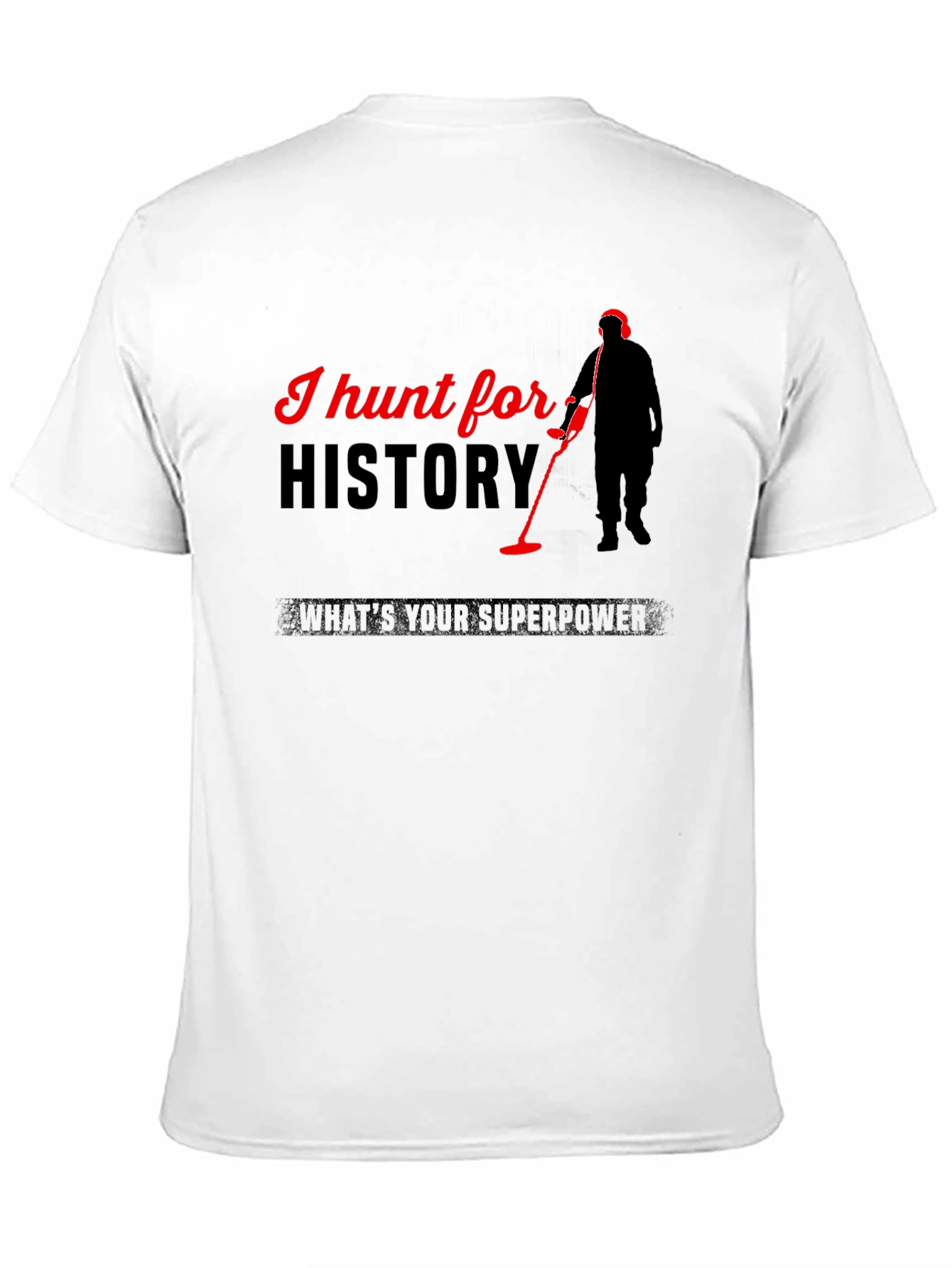 I Hunt for History T-Shirt