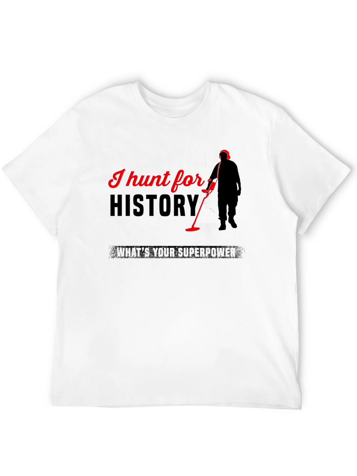 I Hunt for History T-Shirt