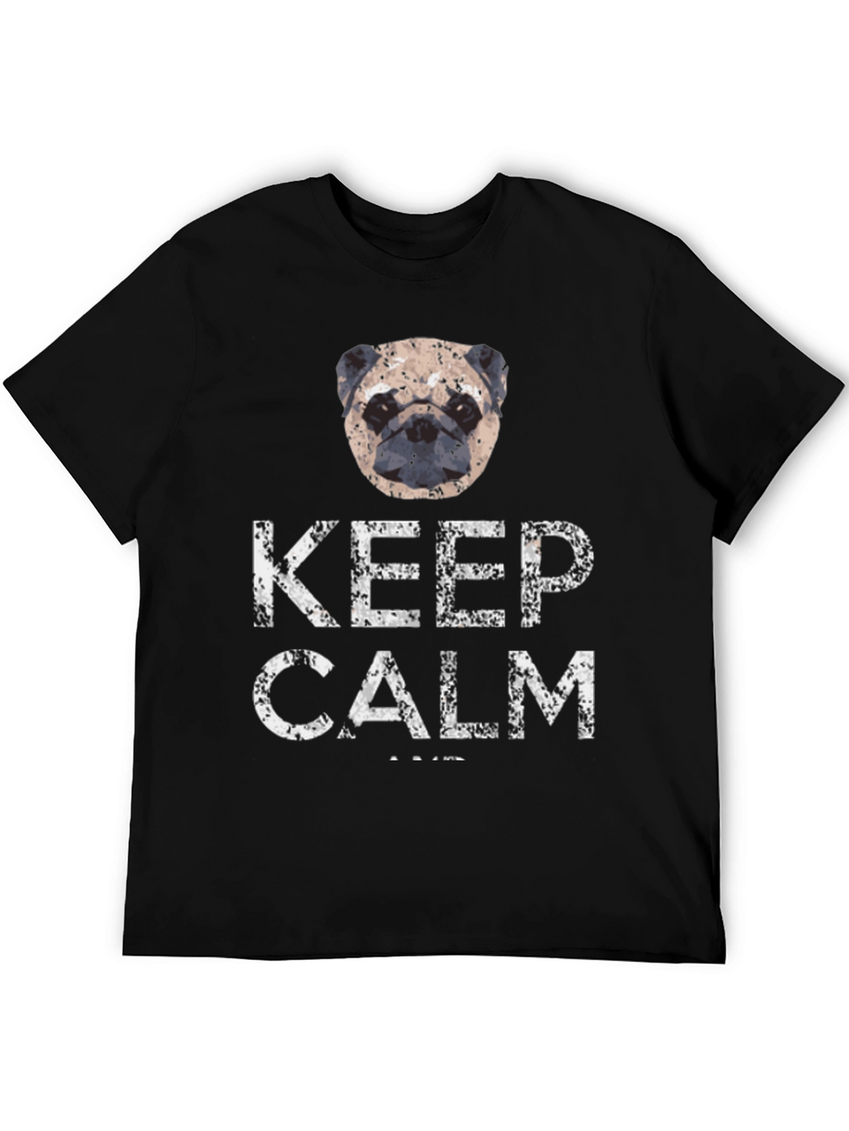 Keep Calm Pug T-Shirt | Novelty Graphic Tee