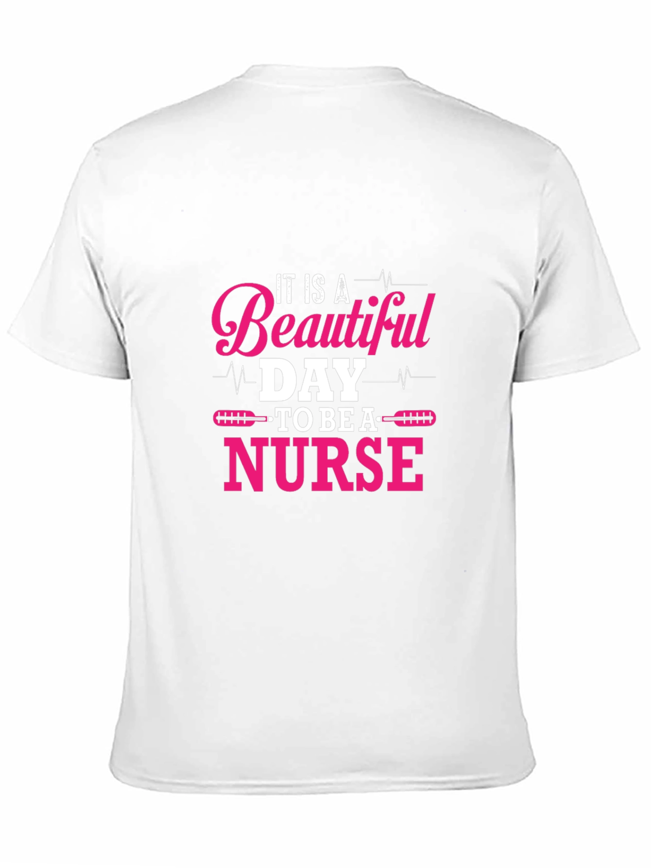 Beautiful Day To Be A Nurse T-Shirt