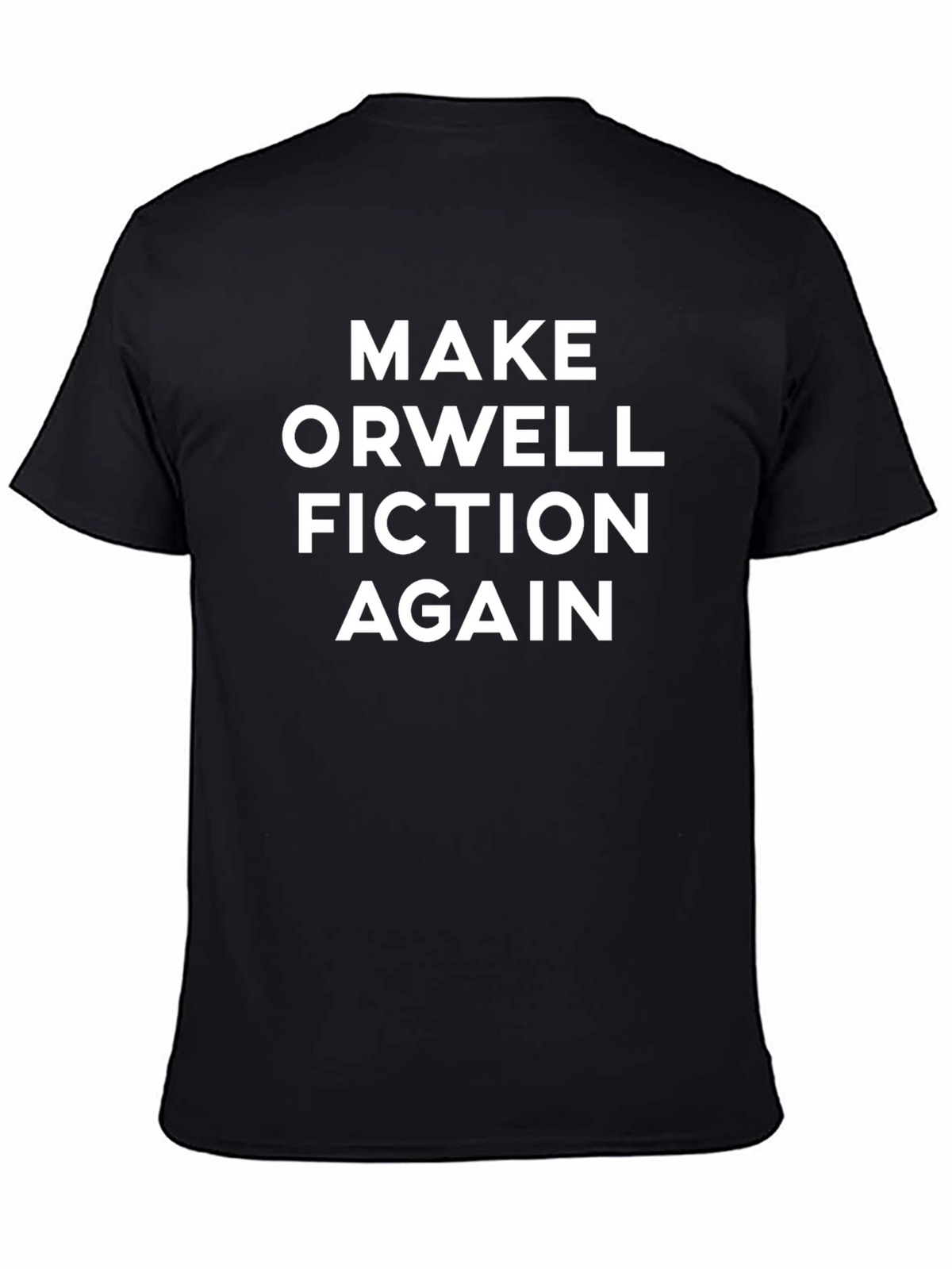 Make Orwell Fiction Again T-Shirt