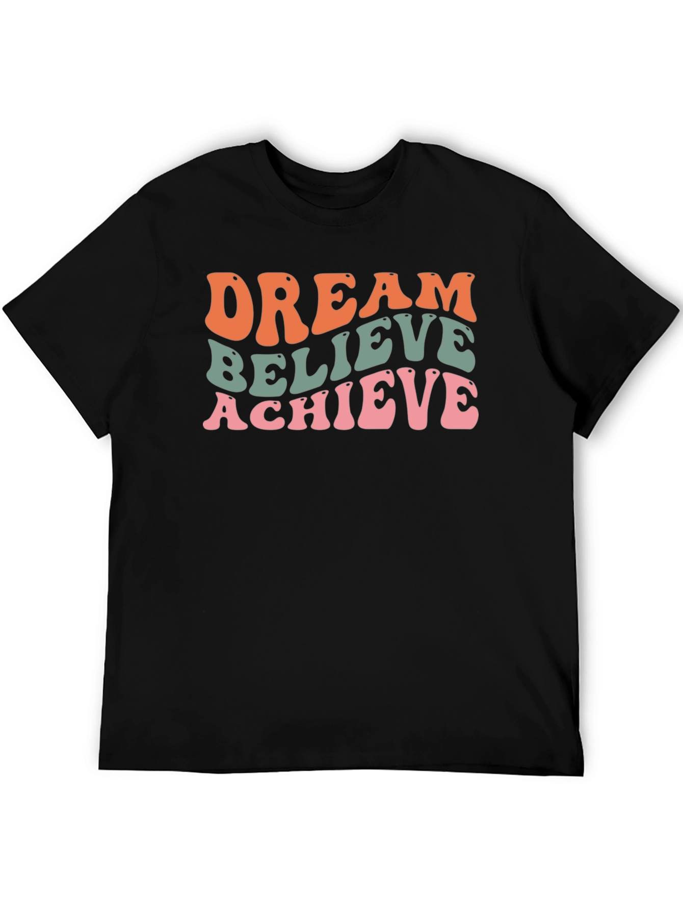 Dream Believe Achieve Graphic T-Shirt