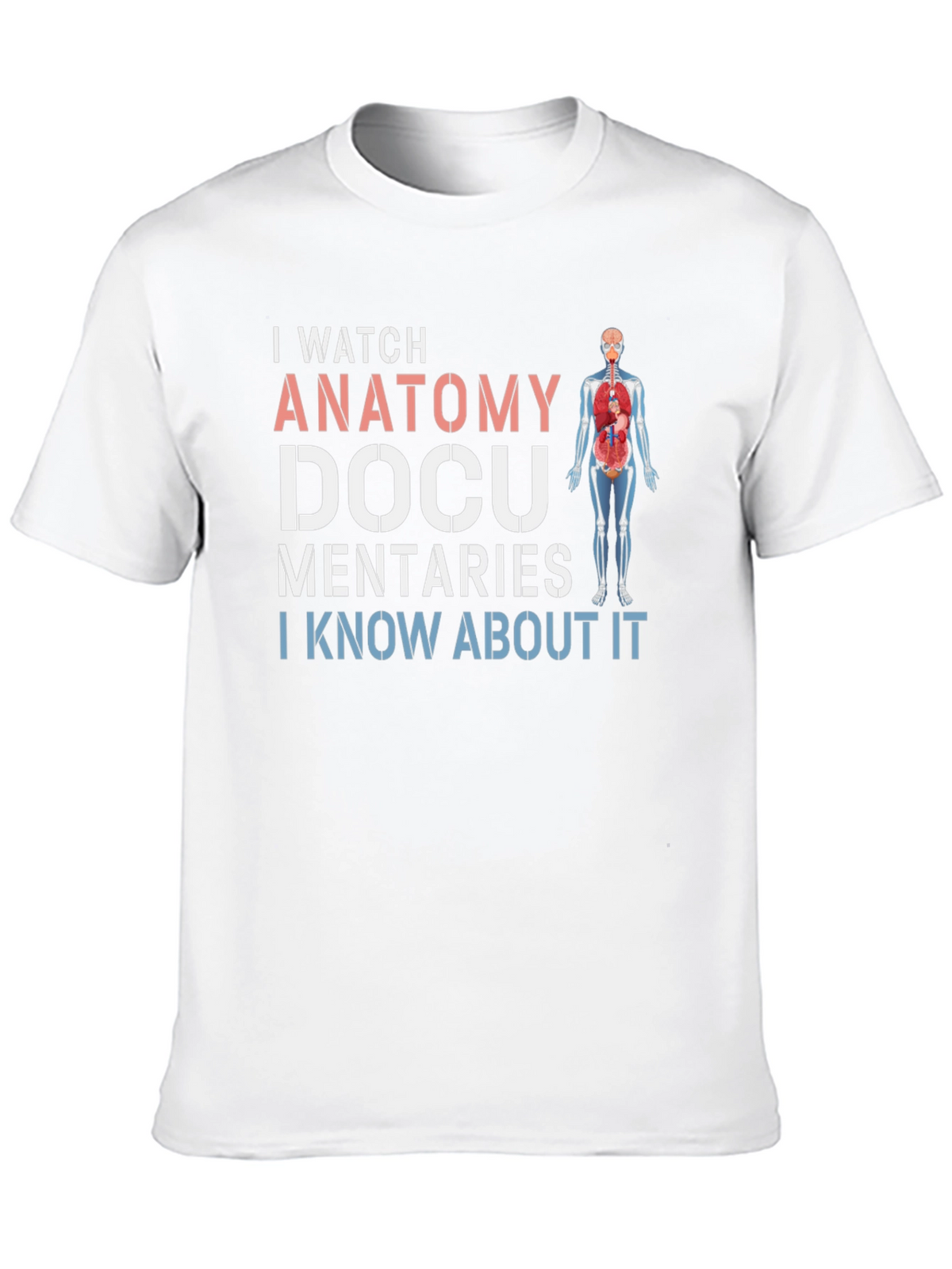 Anatomy Docu I Watch Humor Graphic T-Shirt