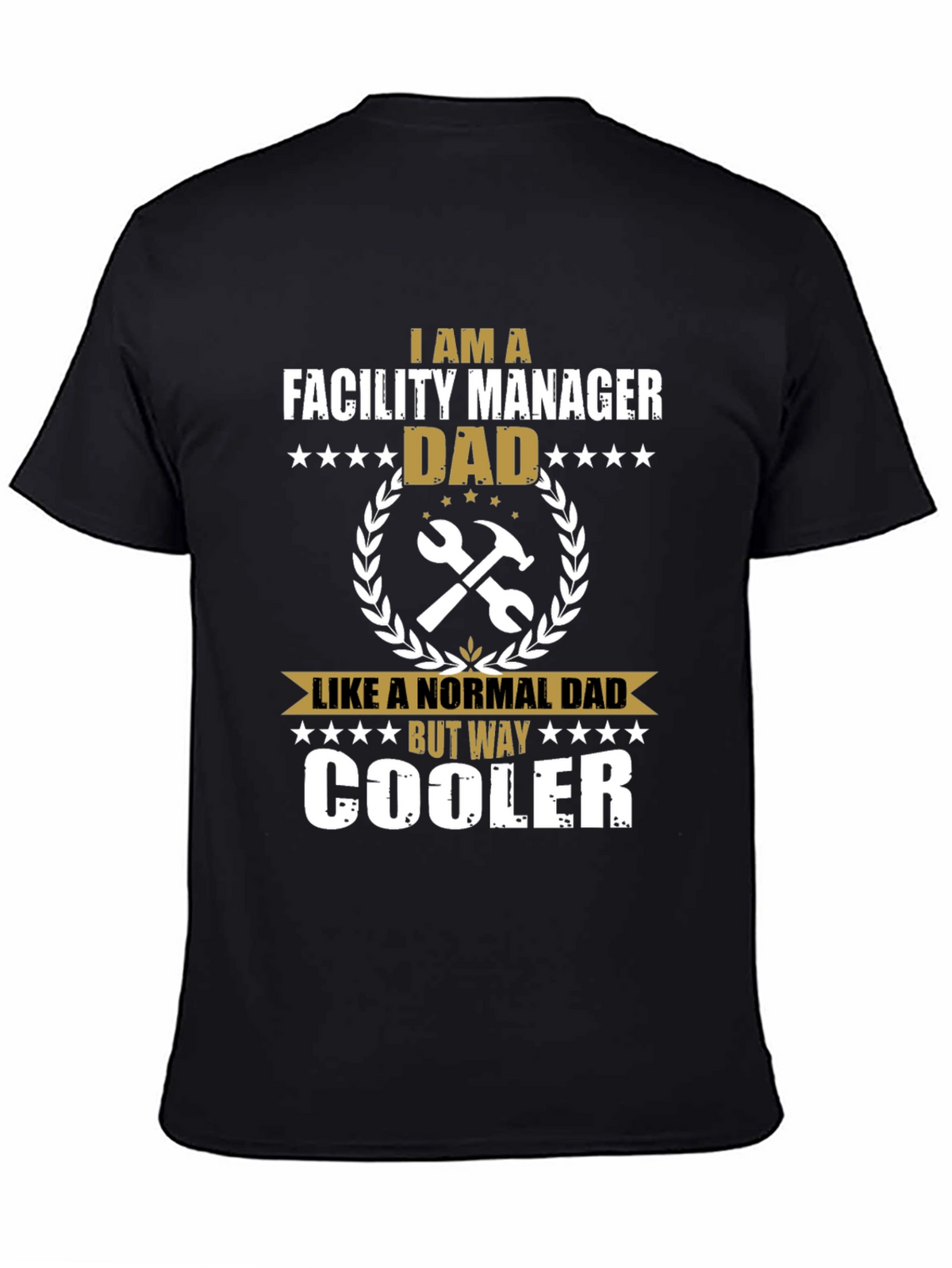 Facility Manager Dad T-Shirt - Way Cooler