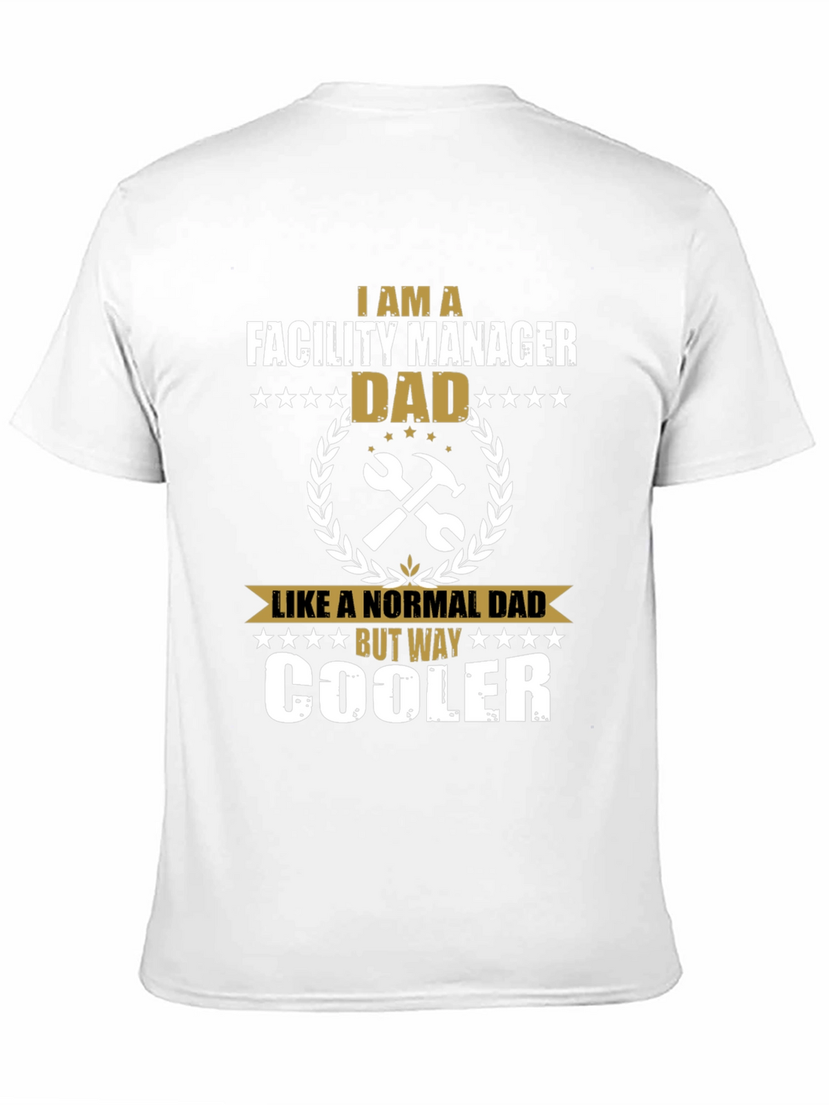 Facility Manager Dad T-Shirt - Way Cooler