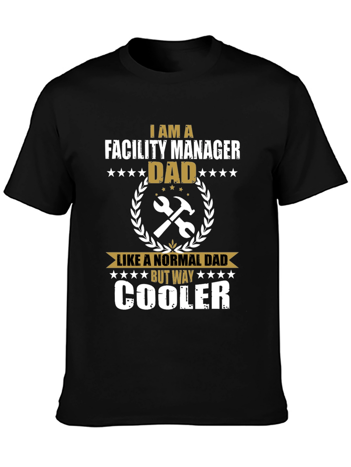 Facility Manager Dad T-Shirt - Way Cooler