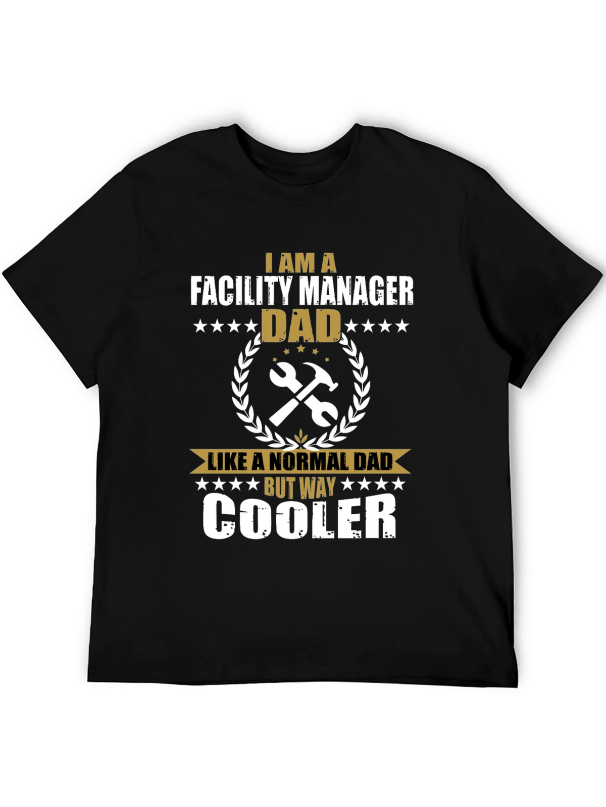 Facility Manager Dad T-Shirt - Way Cooler