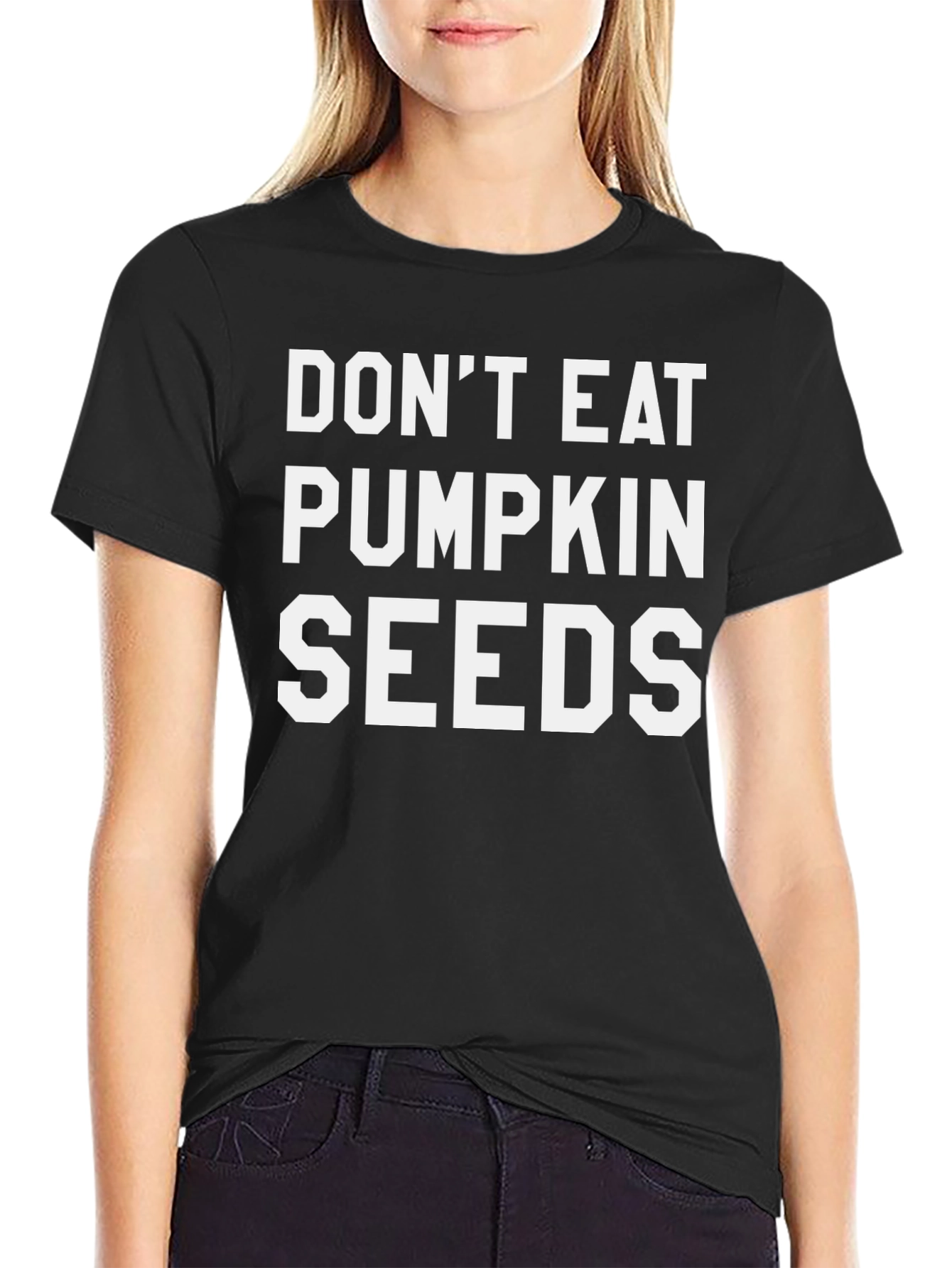 Dont Eat Pumpkin Seeds Funny T-Shirt