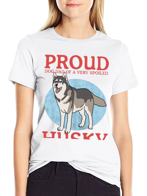 Proud Dog Dad Husky T-Shirt - Spoiled Dog Design