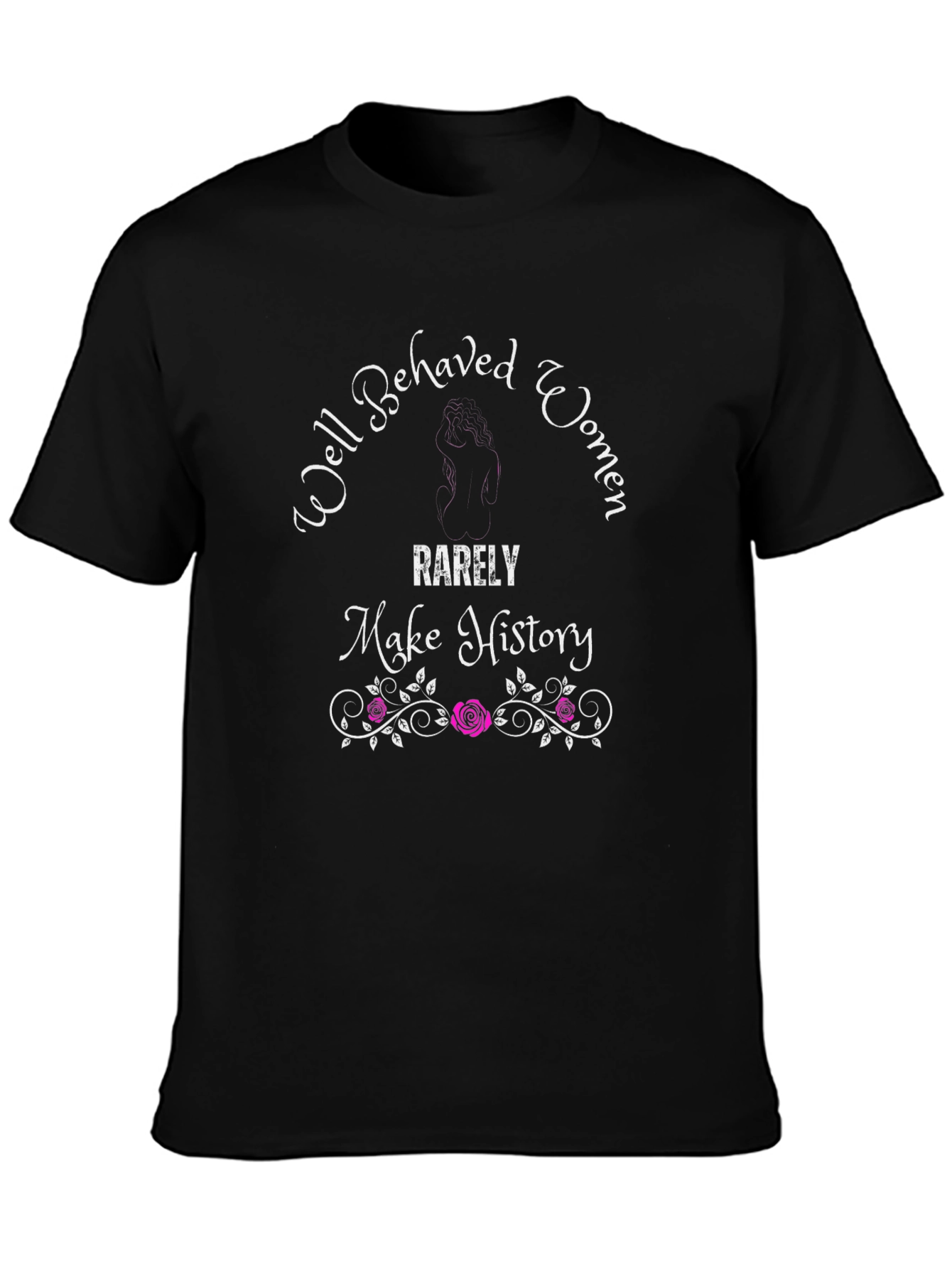 Well Behaved Women History T-Shirt