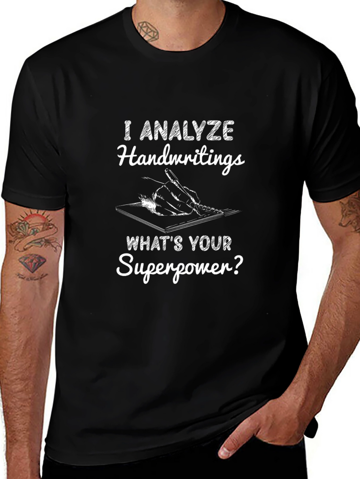 I Analyze Handwritings T-Shirt - Superpower Graphic Tee